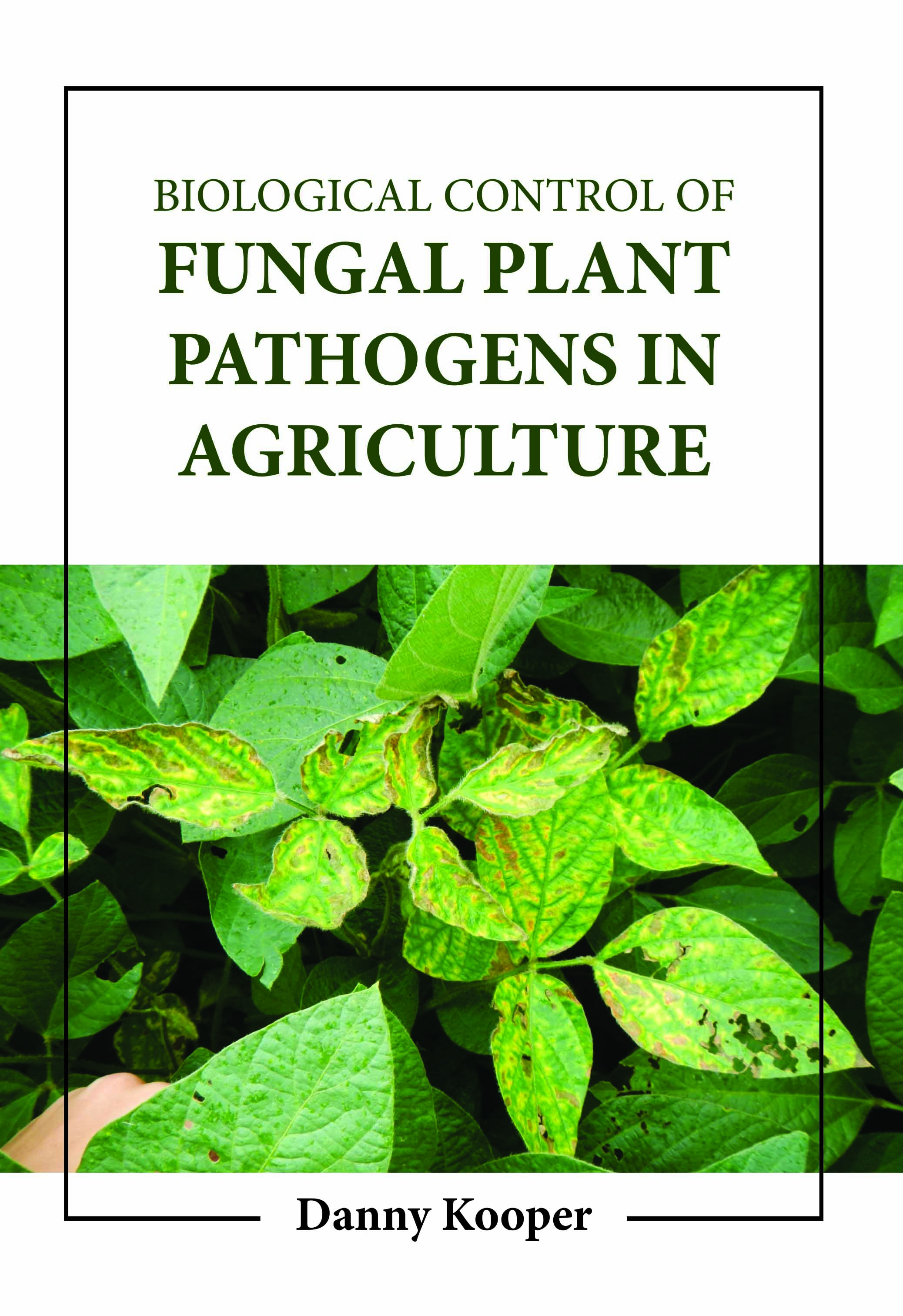 Biological Control of Fungal Plant Pathogens in Agriculture