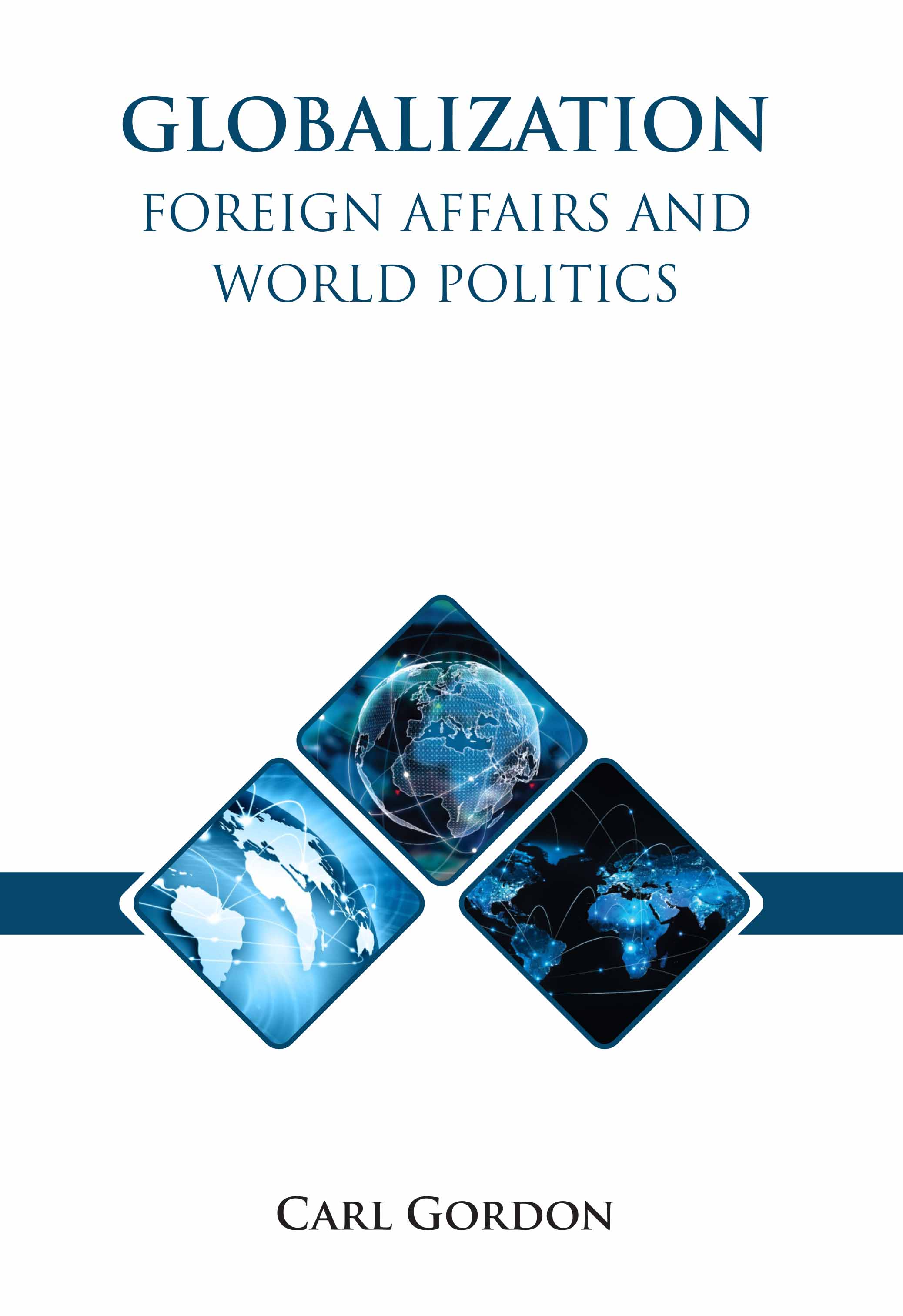 Globalization: Foreign Affairs and World Politics
