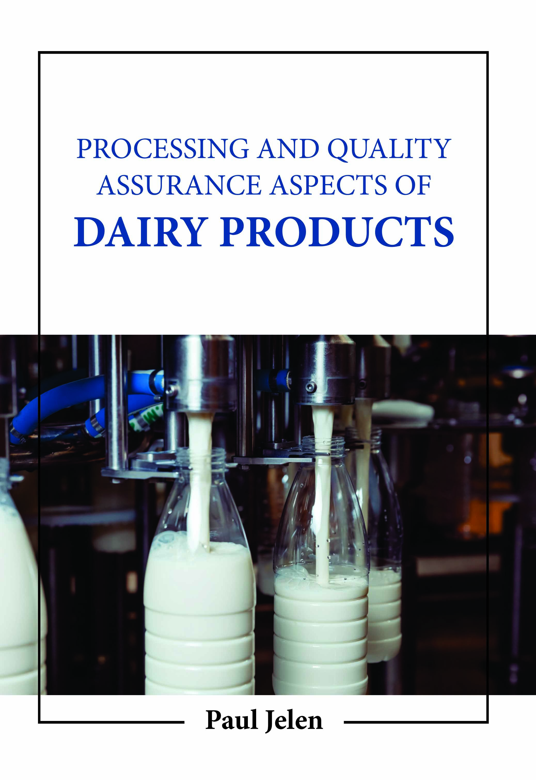 Processing and Quality Assurance Aspects of Dairy Products