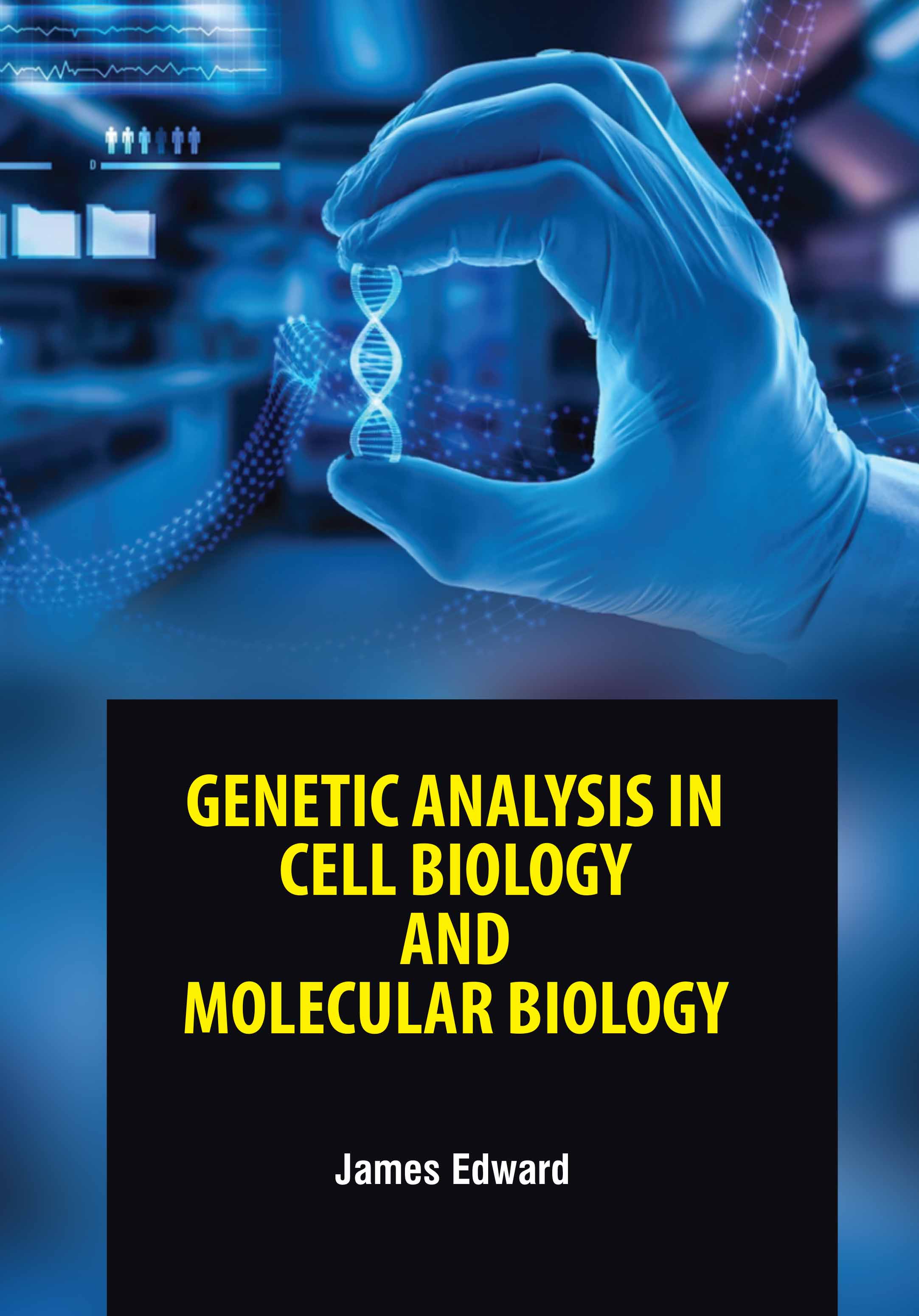 Genetic Analysis in Cell Biology  & Molecular Biology