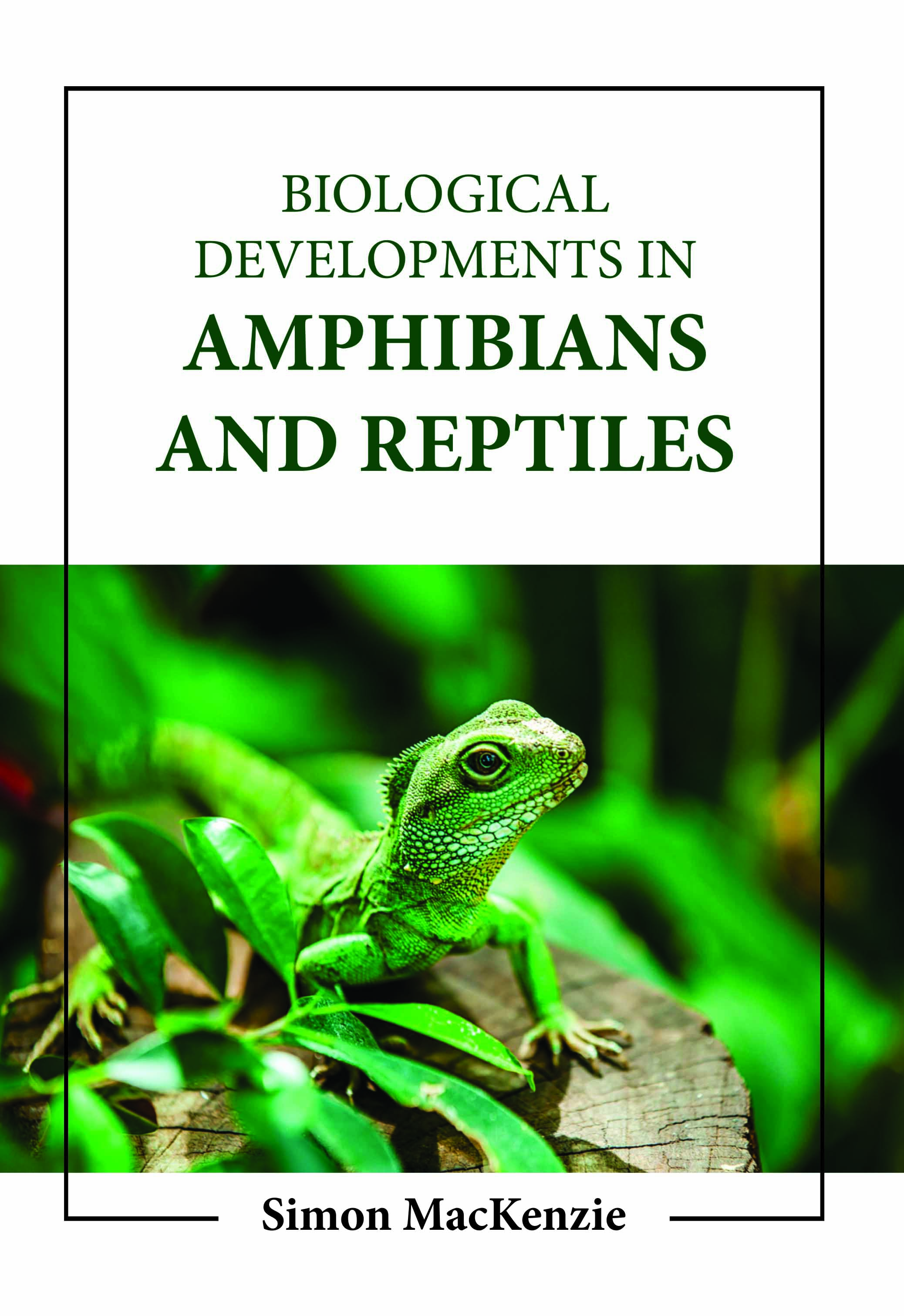 Biological Developments in Amphibians and Reptiles