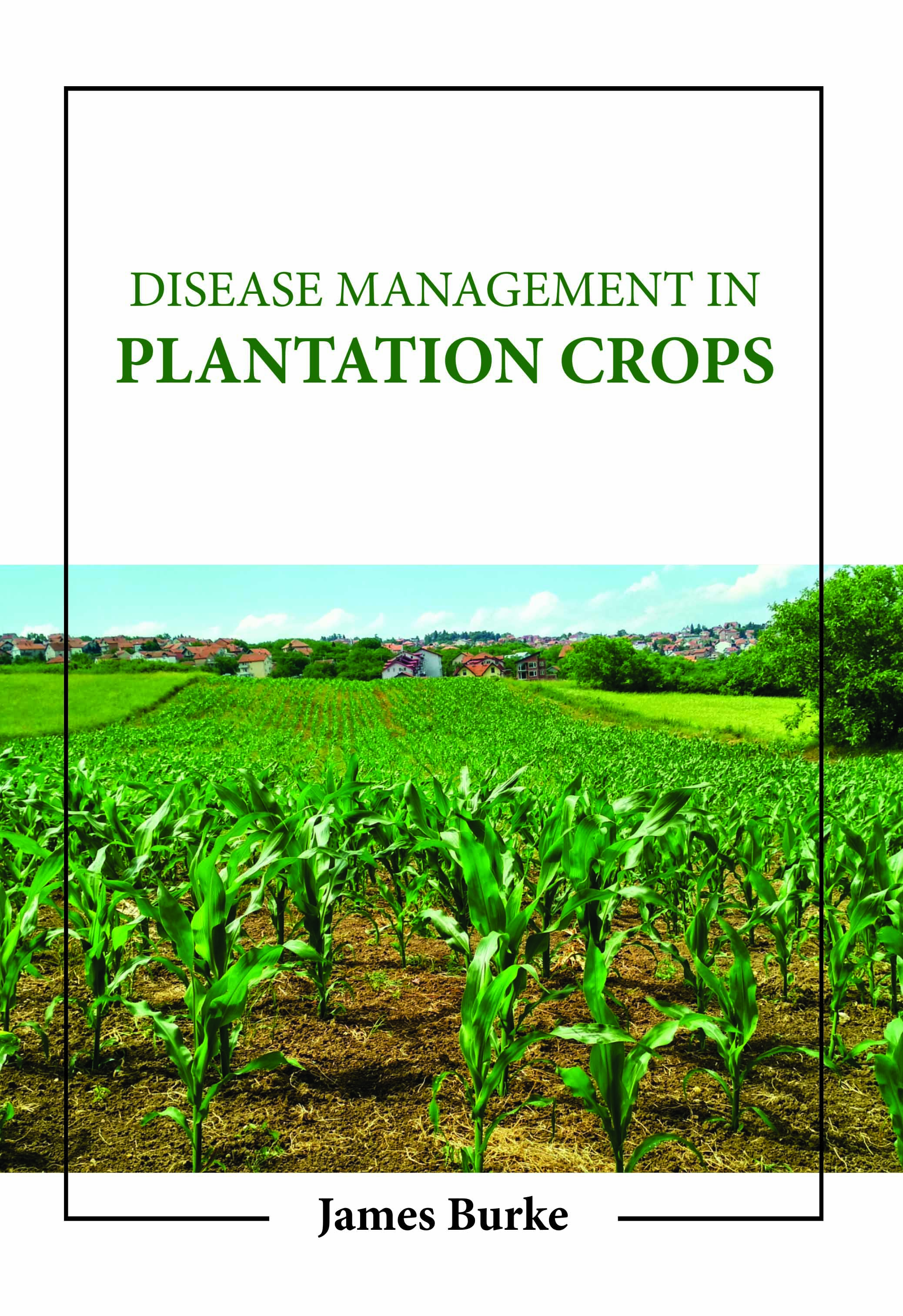 Disease Management in Plantation Crops