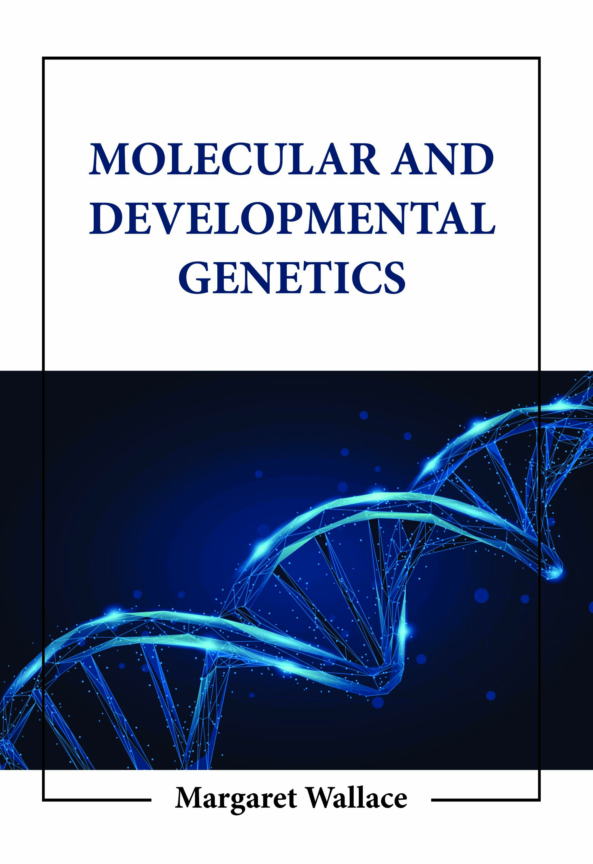 Molecular and Developmental Genetics