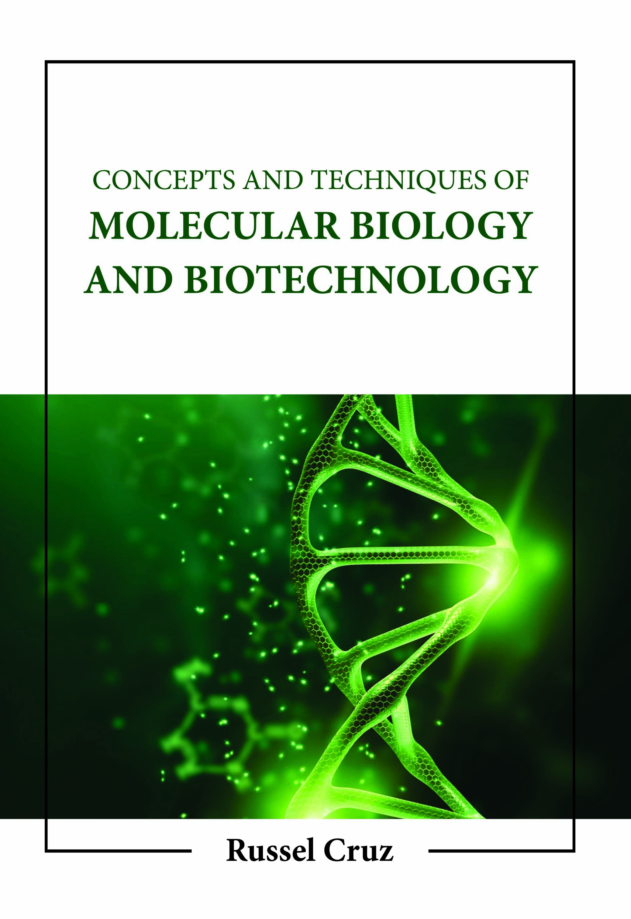 Concepts and Techniques of Molecular Biology and Biotechnology