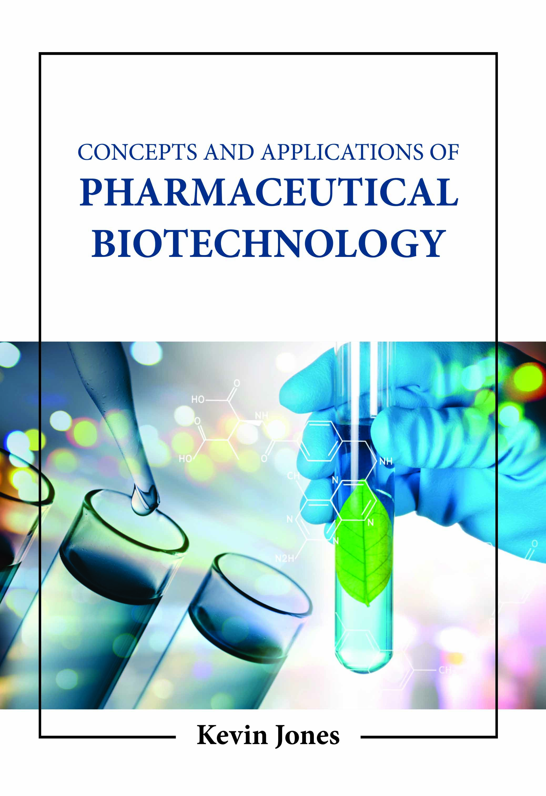 Concepts and Applications of Pharmaceutical Biotechnology