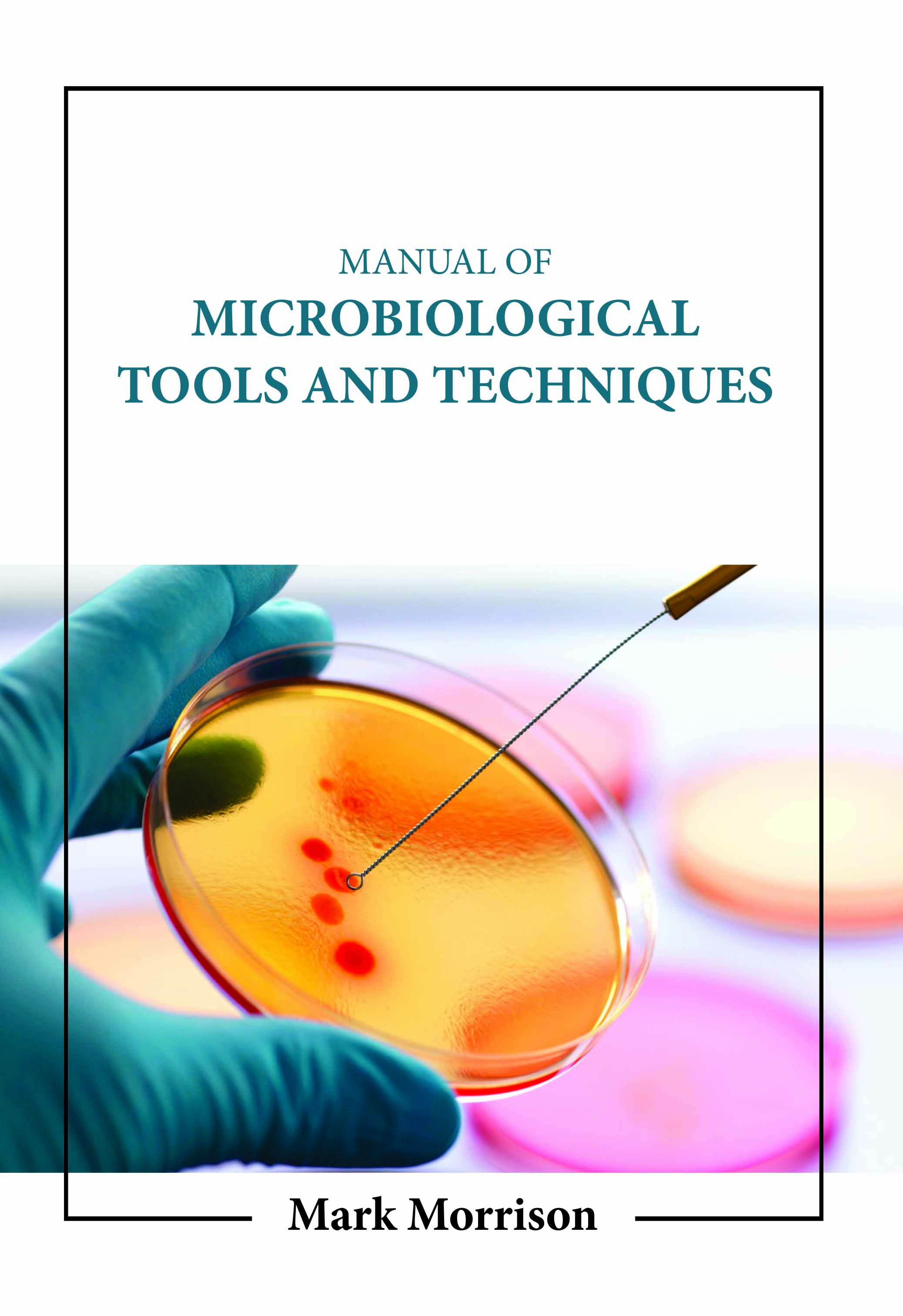 Manual of Microbiological Tools and Techniques