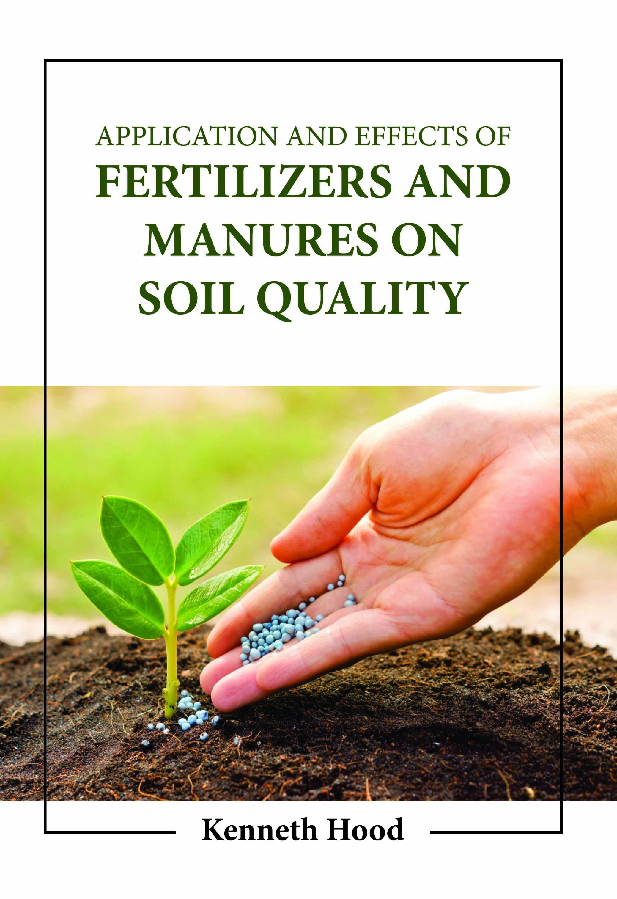 Application and Effects of Fertilizers and Manures on Soil Quality