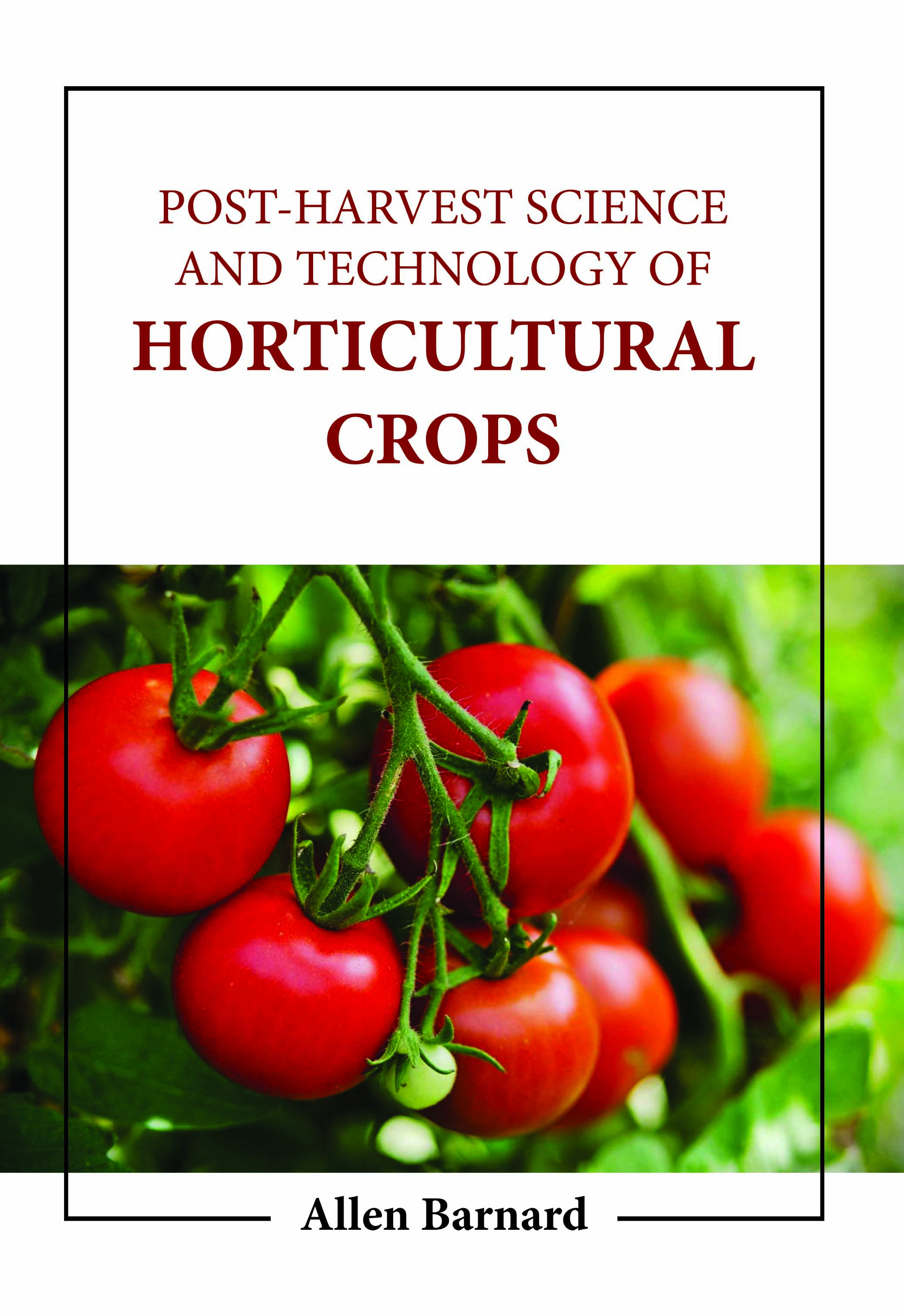 Post-Harvest Science and Technology of Horticultural Crops