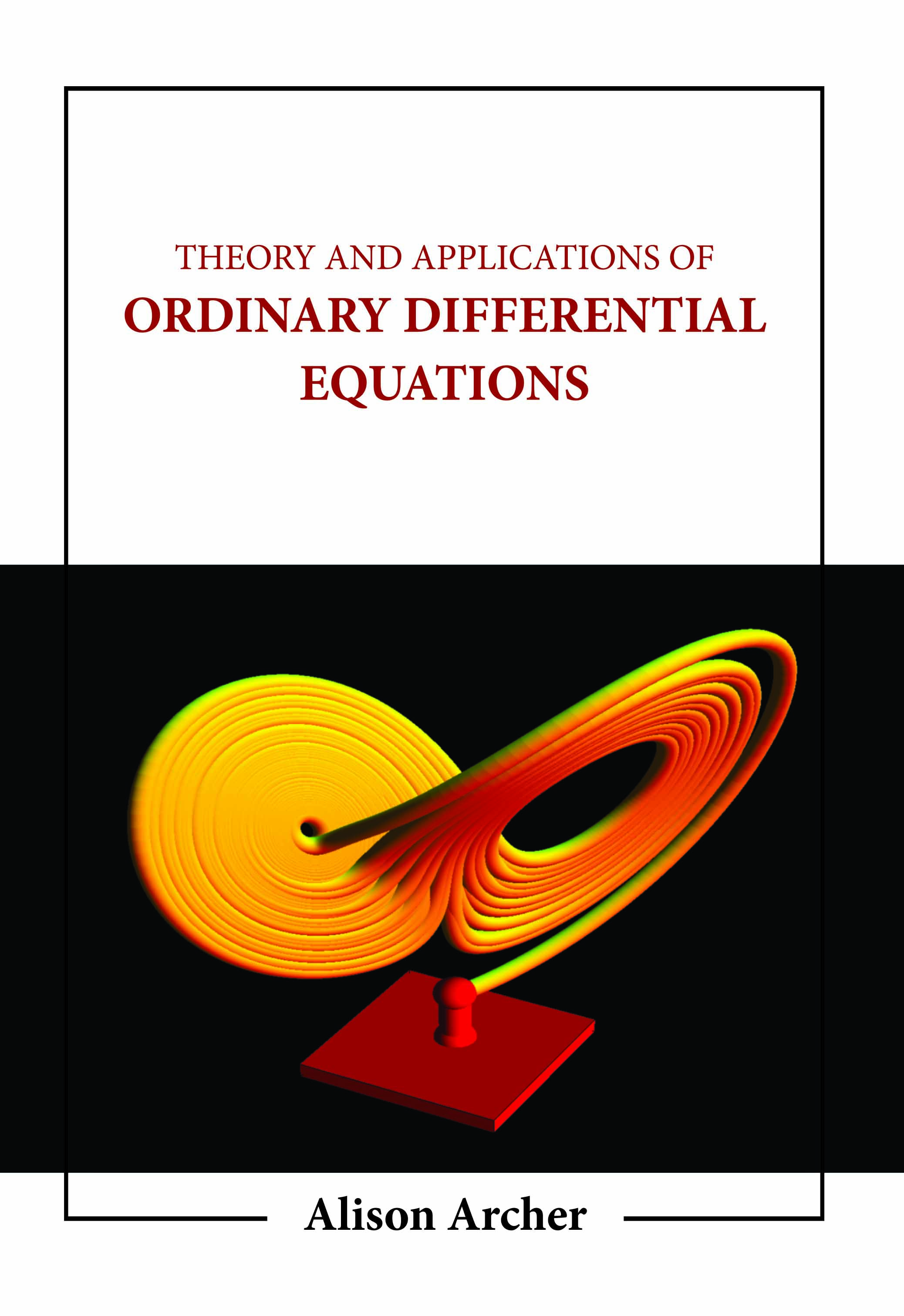 Theory and Applications of Ordinary Differential Equations