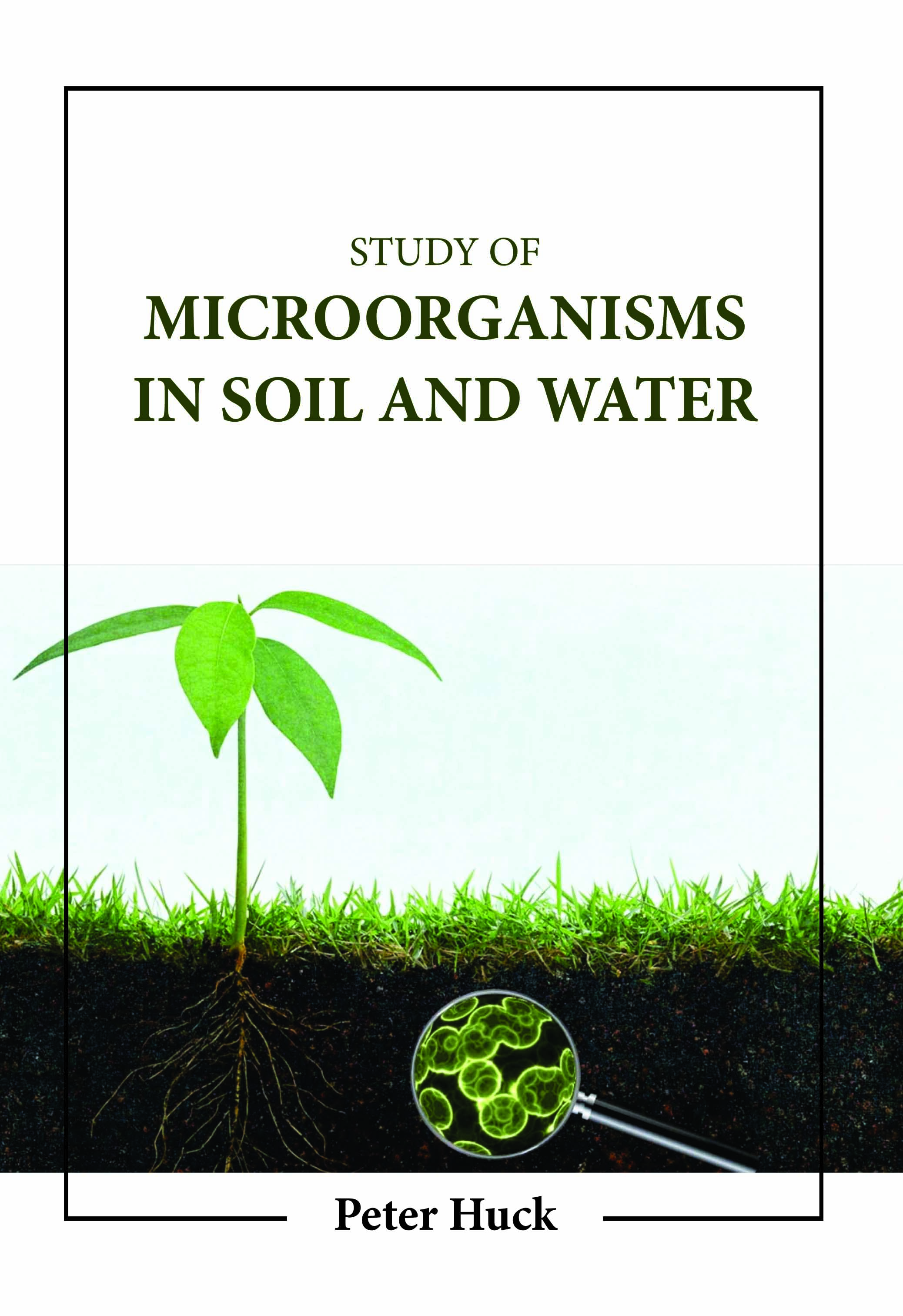 Study of Microorganisms in Soil and Water