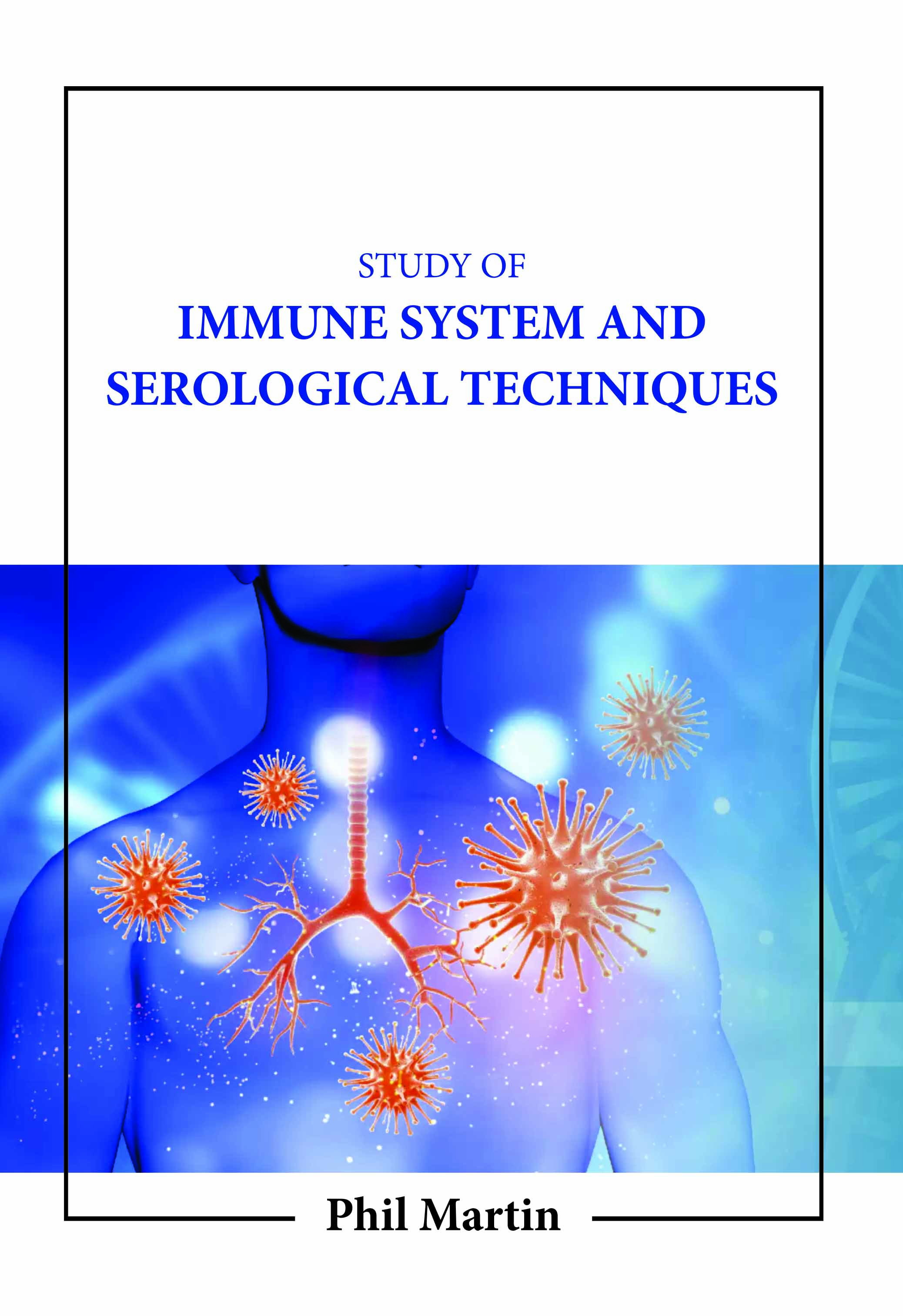 Study of Immune System and Serological Techniques