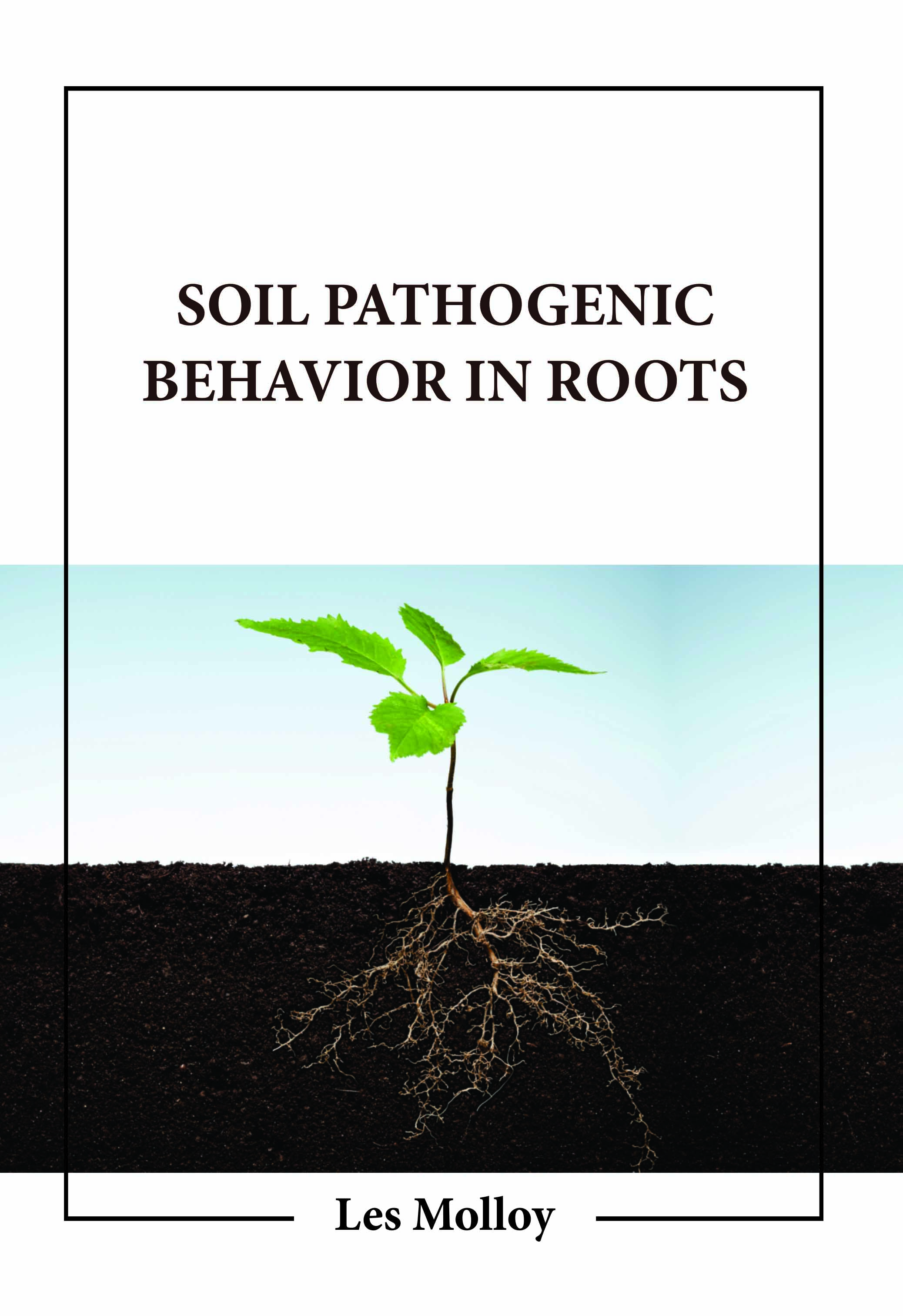 Soil Pathogenic Behavior in Roots