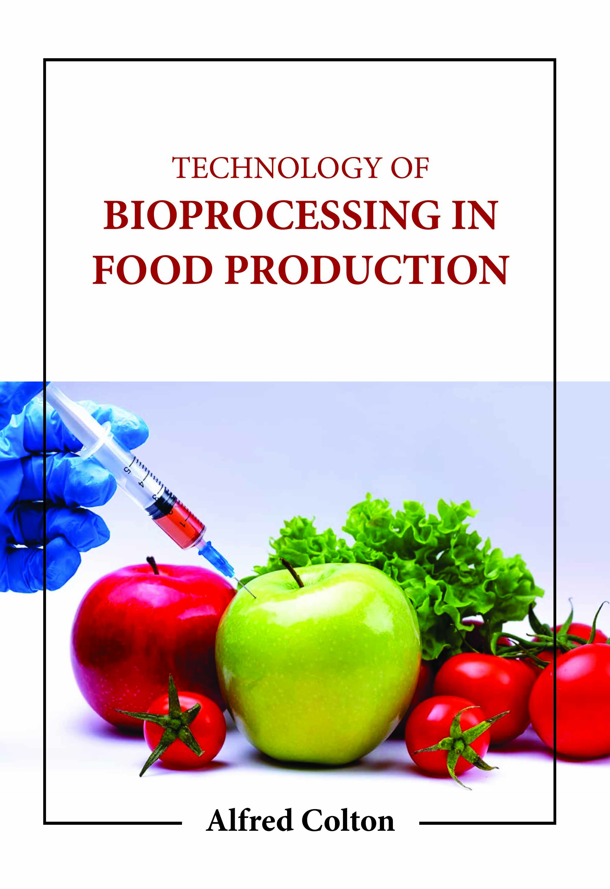 Technology of Bioprocessing in Food Production