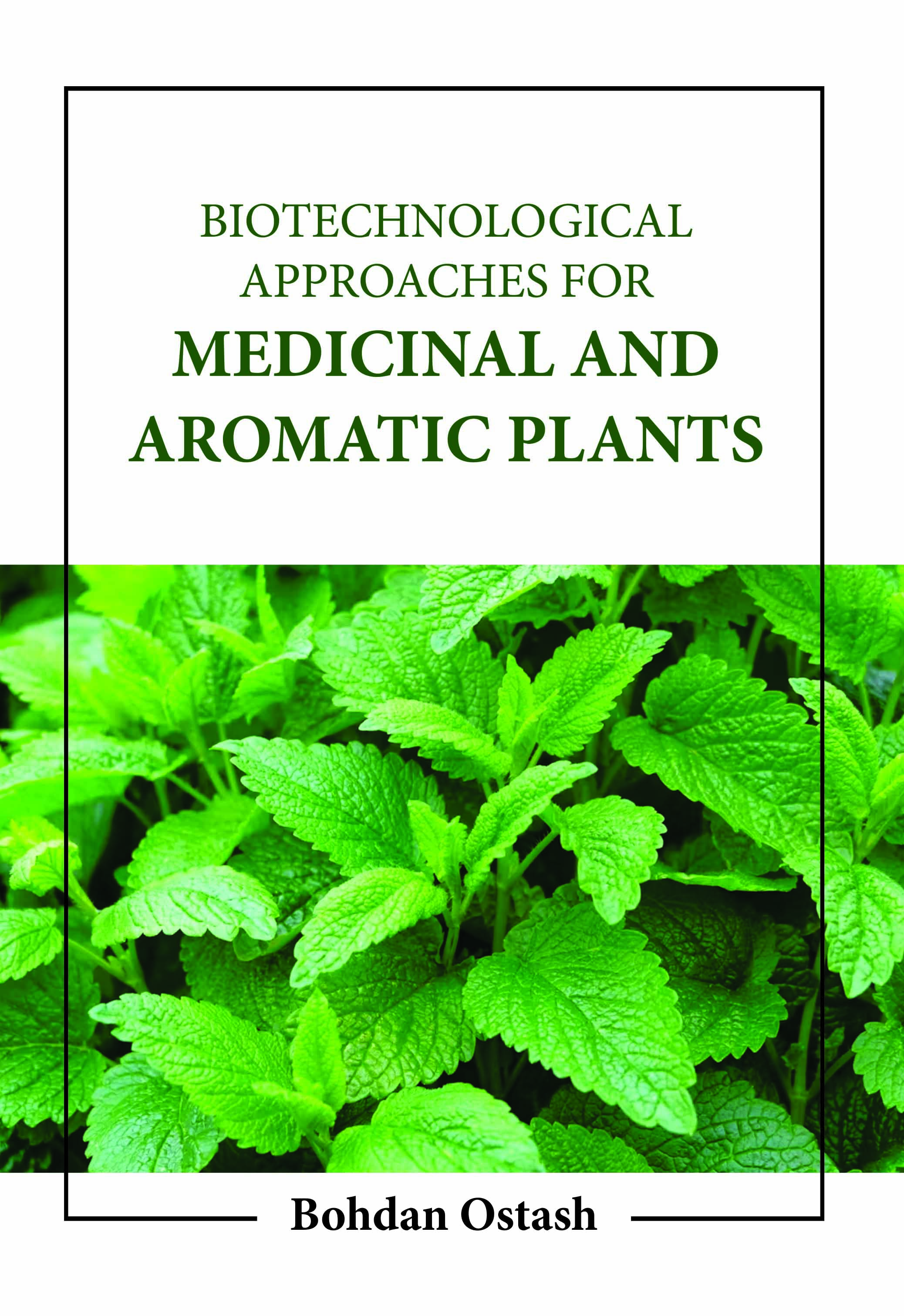 Biotechnological Approaches for Medicinal and Aromatic Plants