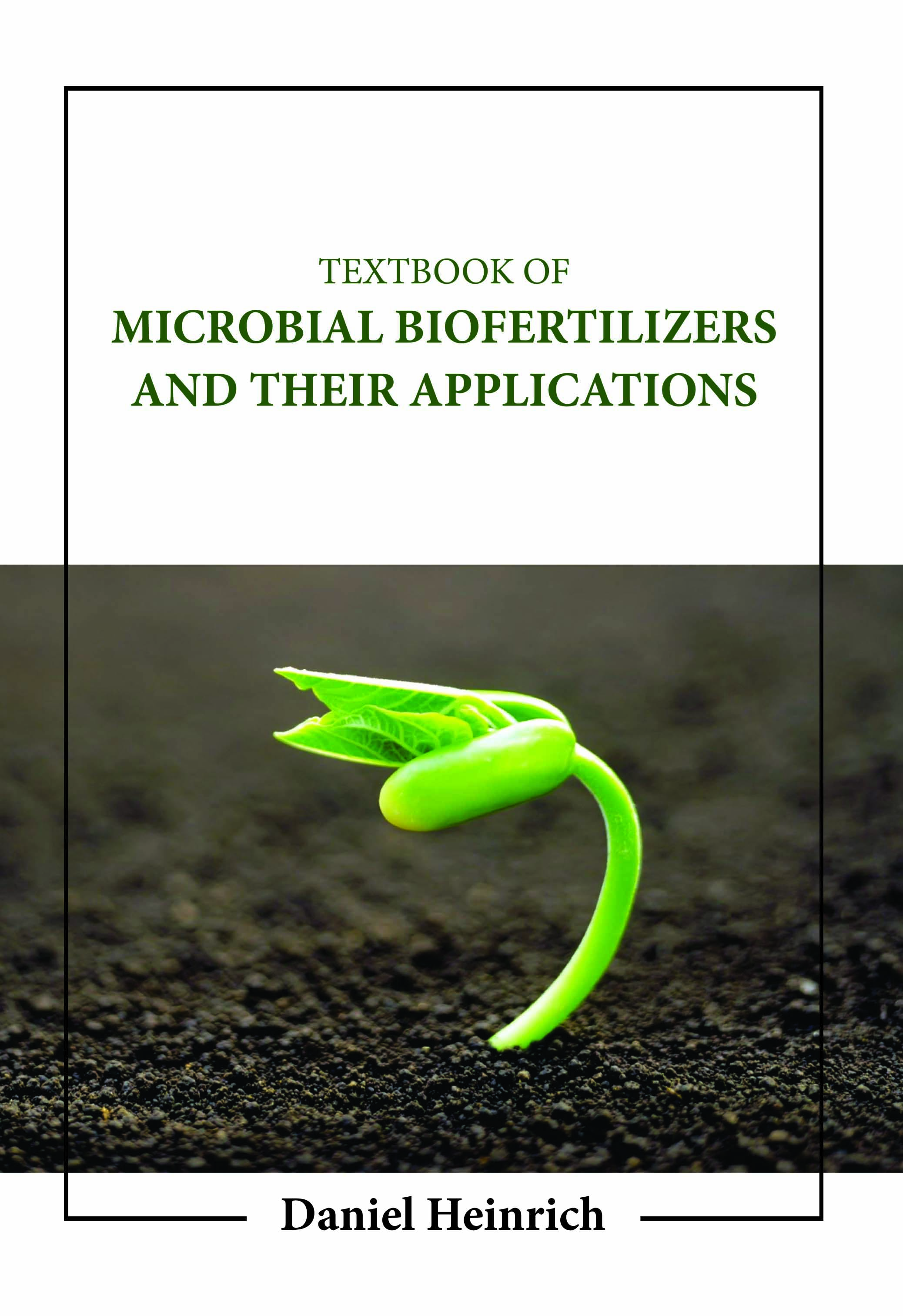 Textbook of Microbial Biofertilizers and Their Applications