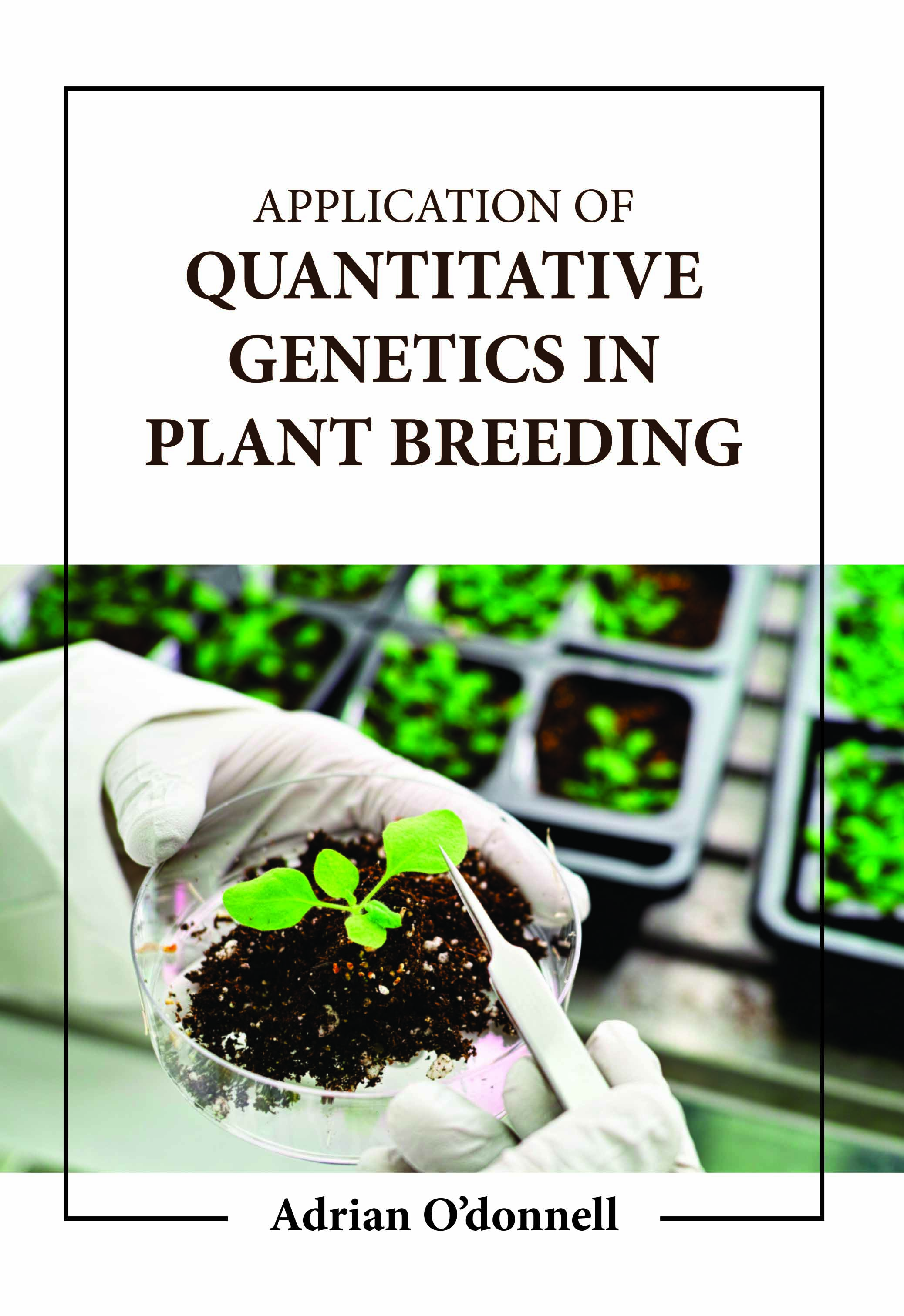 Application of Quantitative Genetics in Plant Breeding 