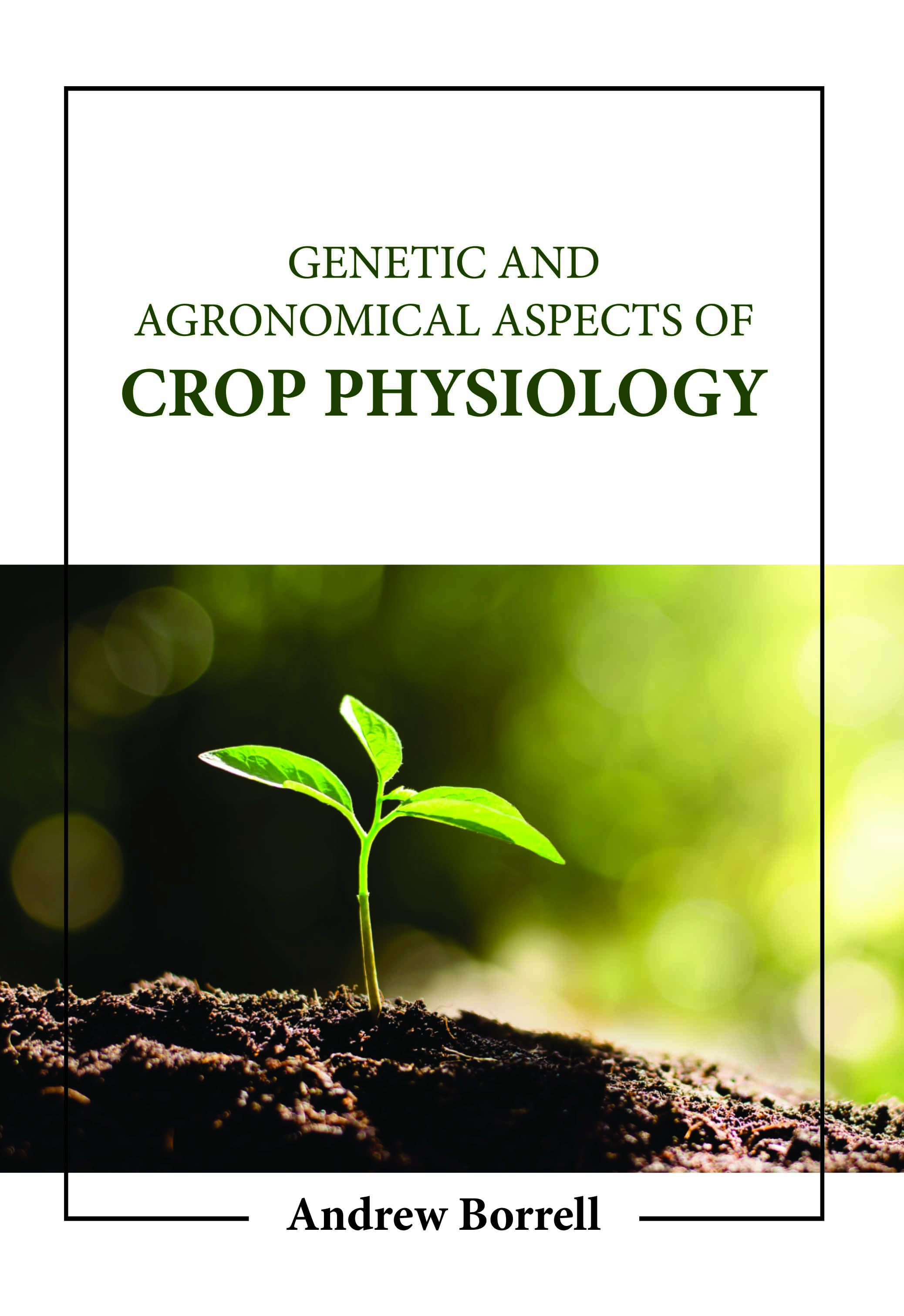 Genetic and Agronomical Aspects of Crop Physiology