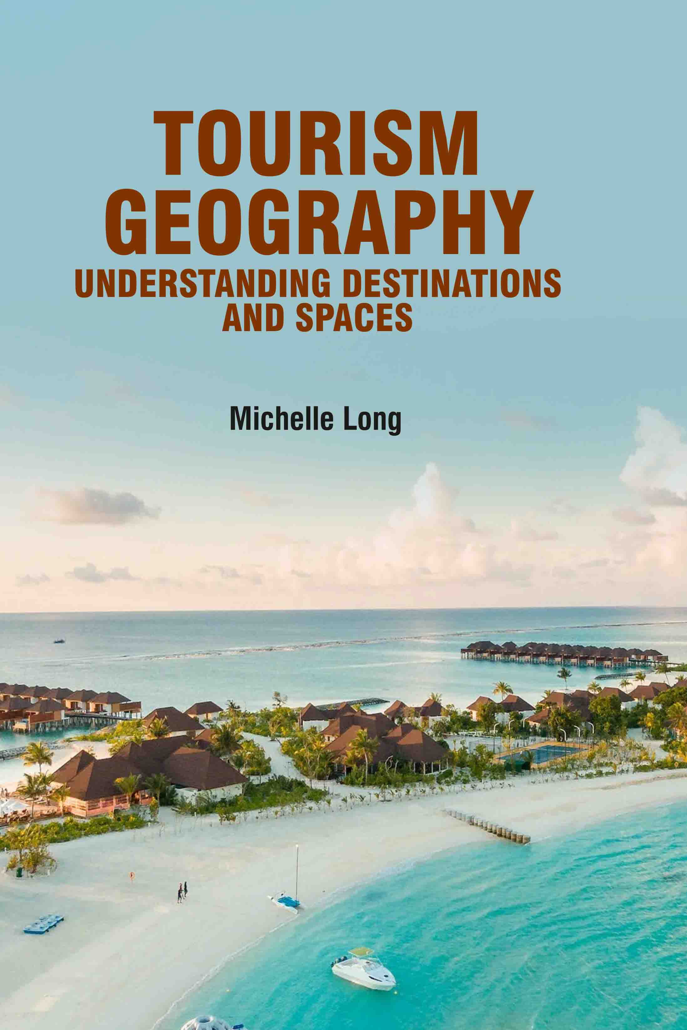 Tourism Geography: Understanding Destinations and Spaces