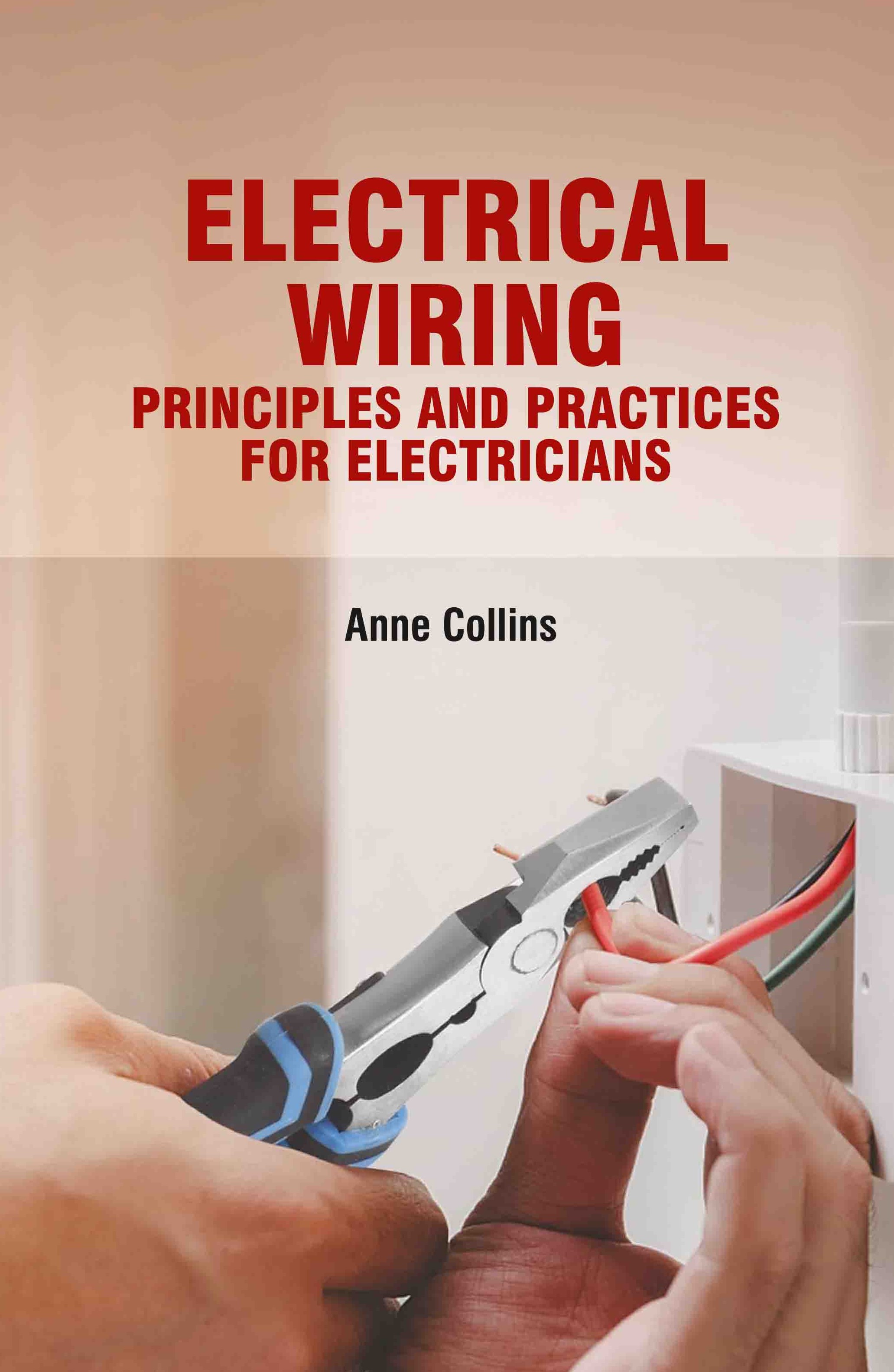 Electrical Wiring: Principles and Practices for Electricians