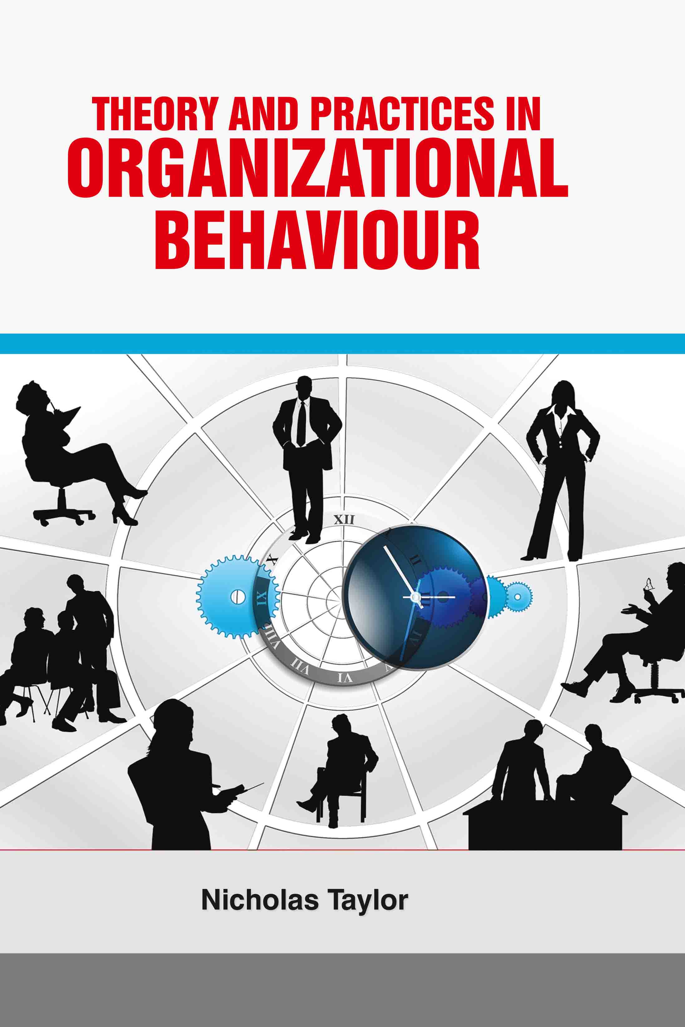 Theory and Practices in Organizational Behavior