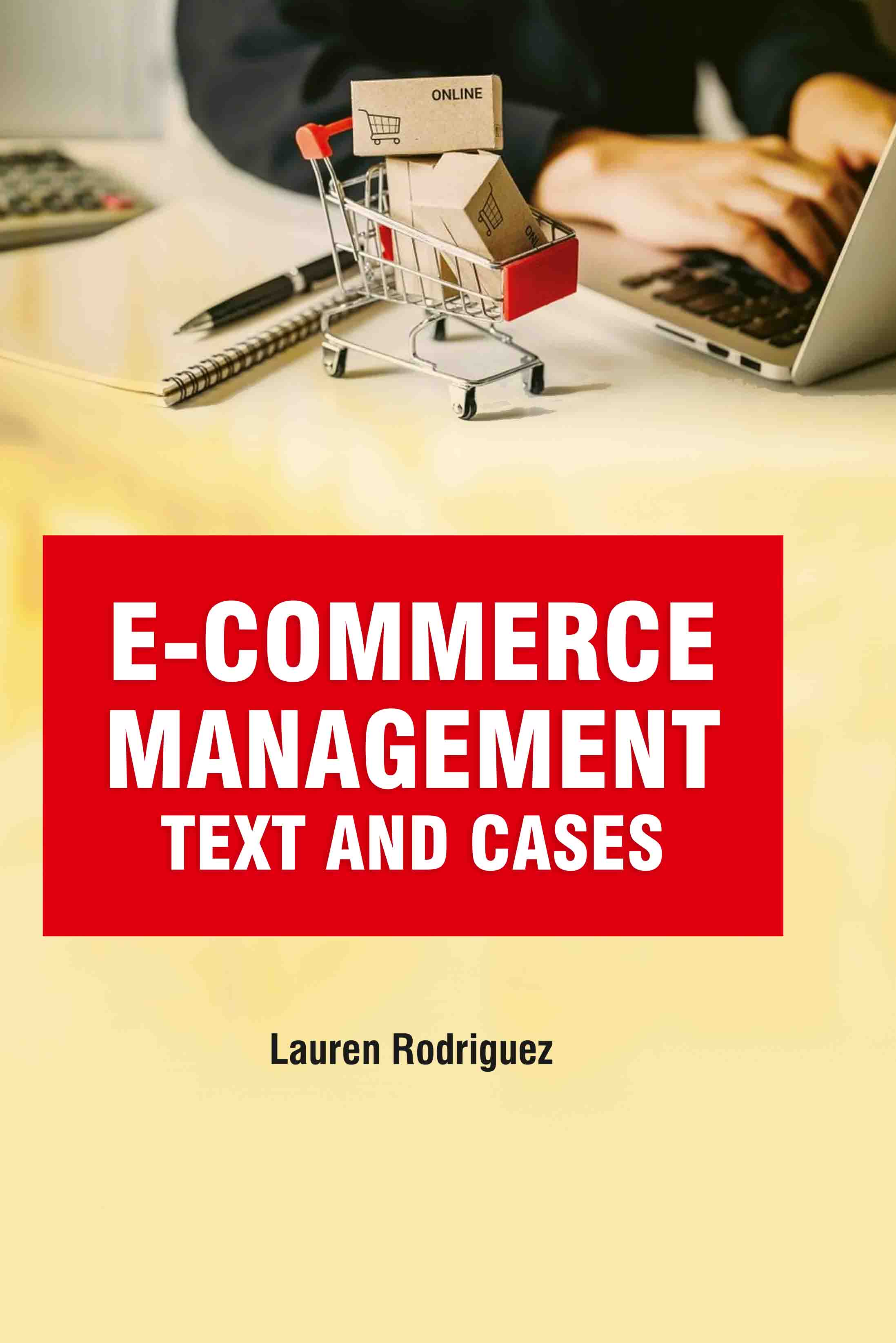 E-Commerce Management: Text and Cases
