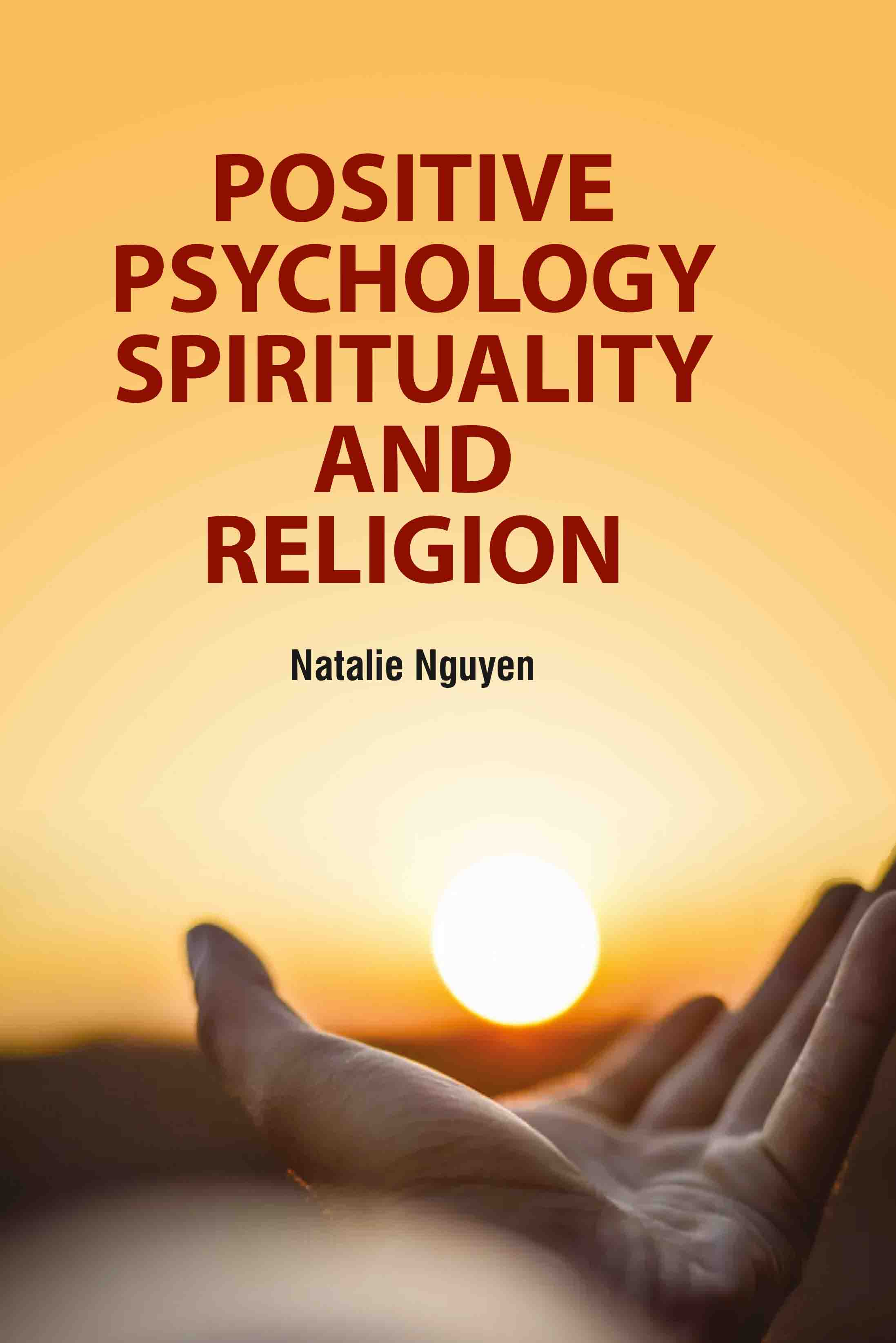 Positive Psychology Spirituality and Religion