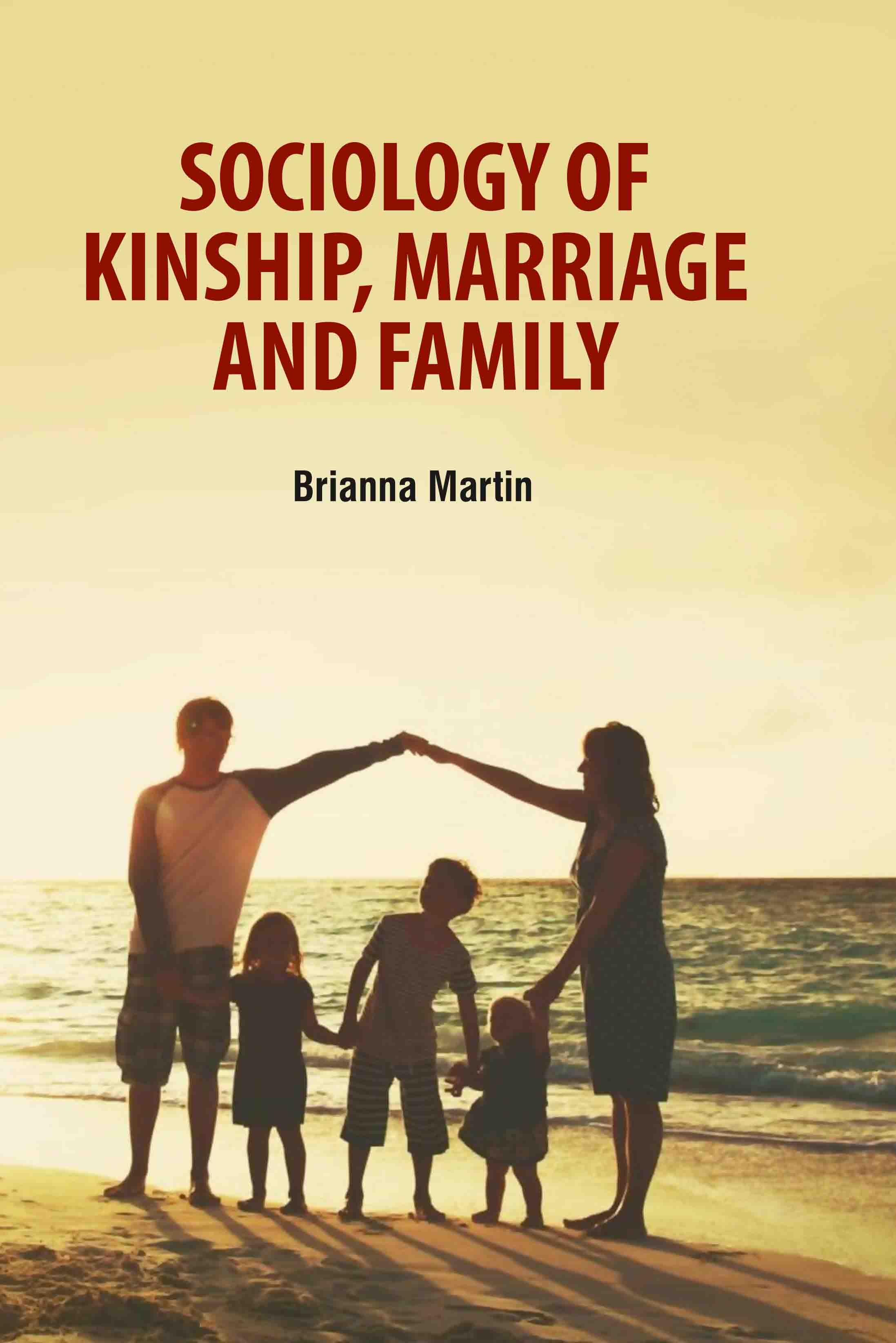 Sociology of Kinship, Marriage and Family