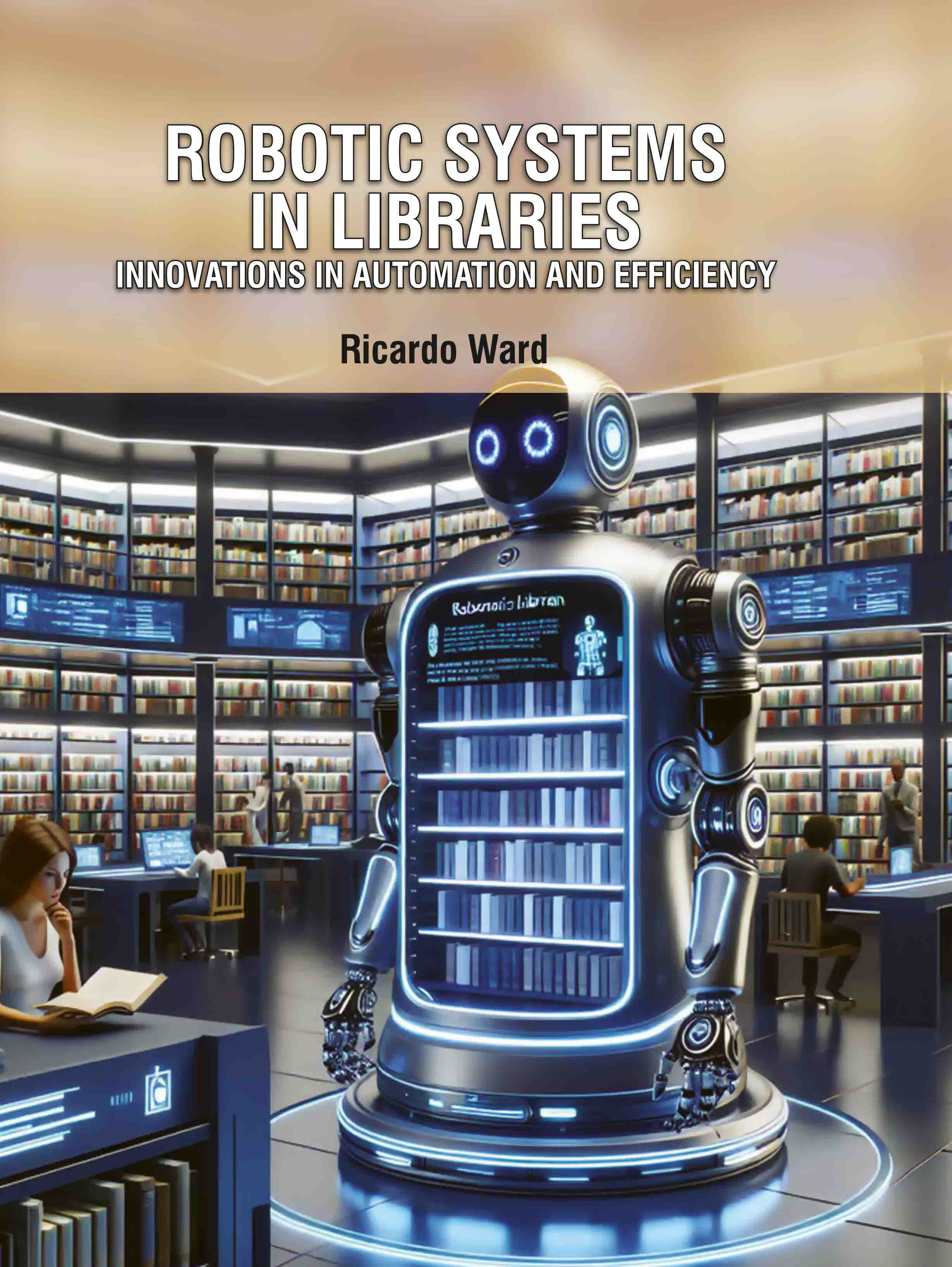 Robotic Systems in Libraries: Innovations in Automation and Efficiency