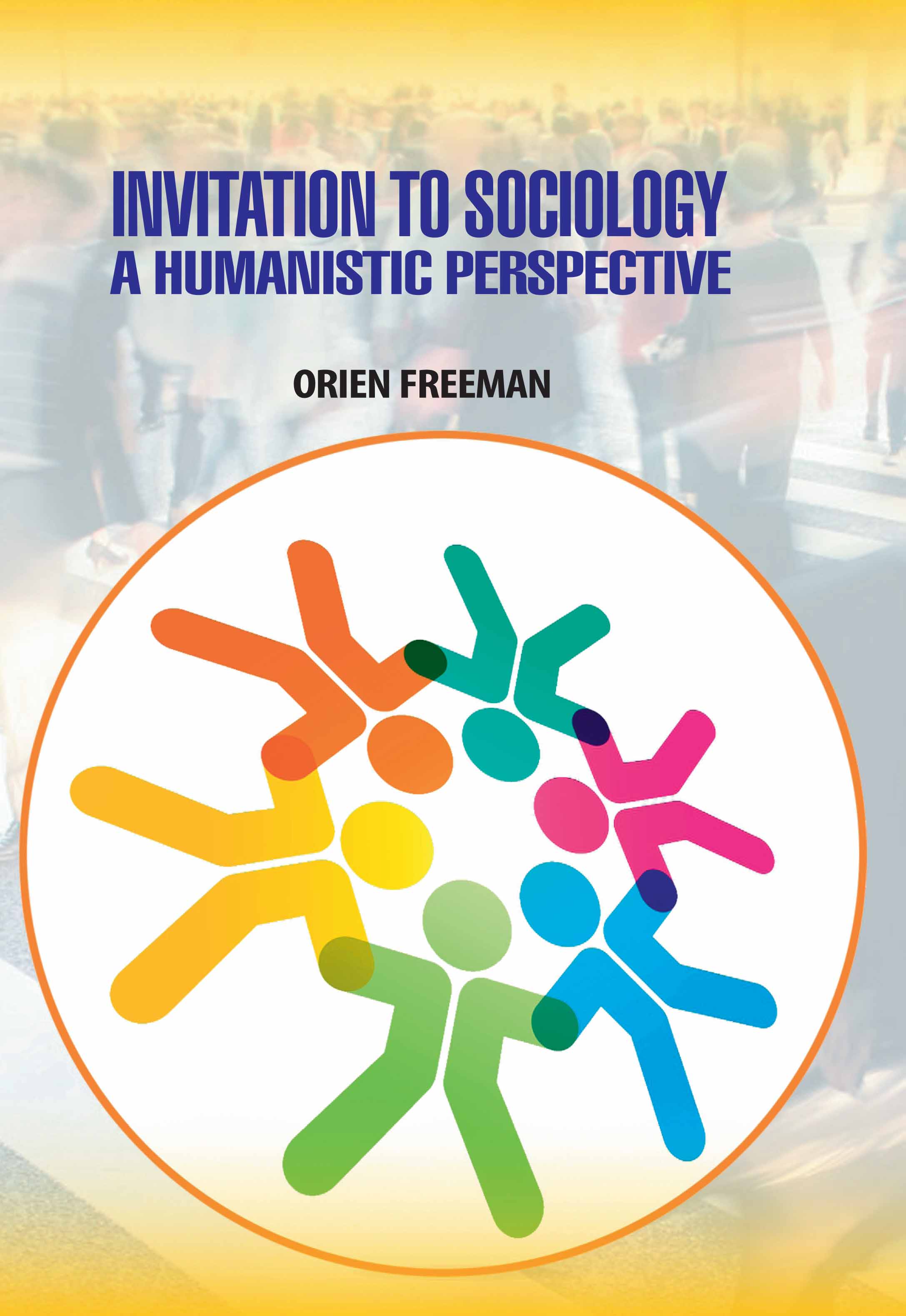 Invitation to Sociology: A Humanistic Perspective