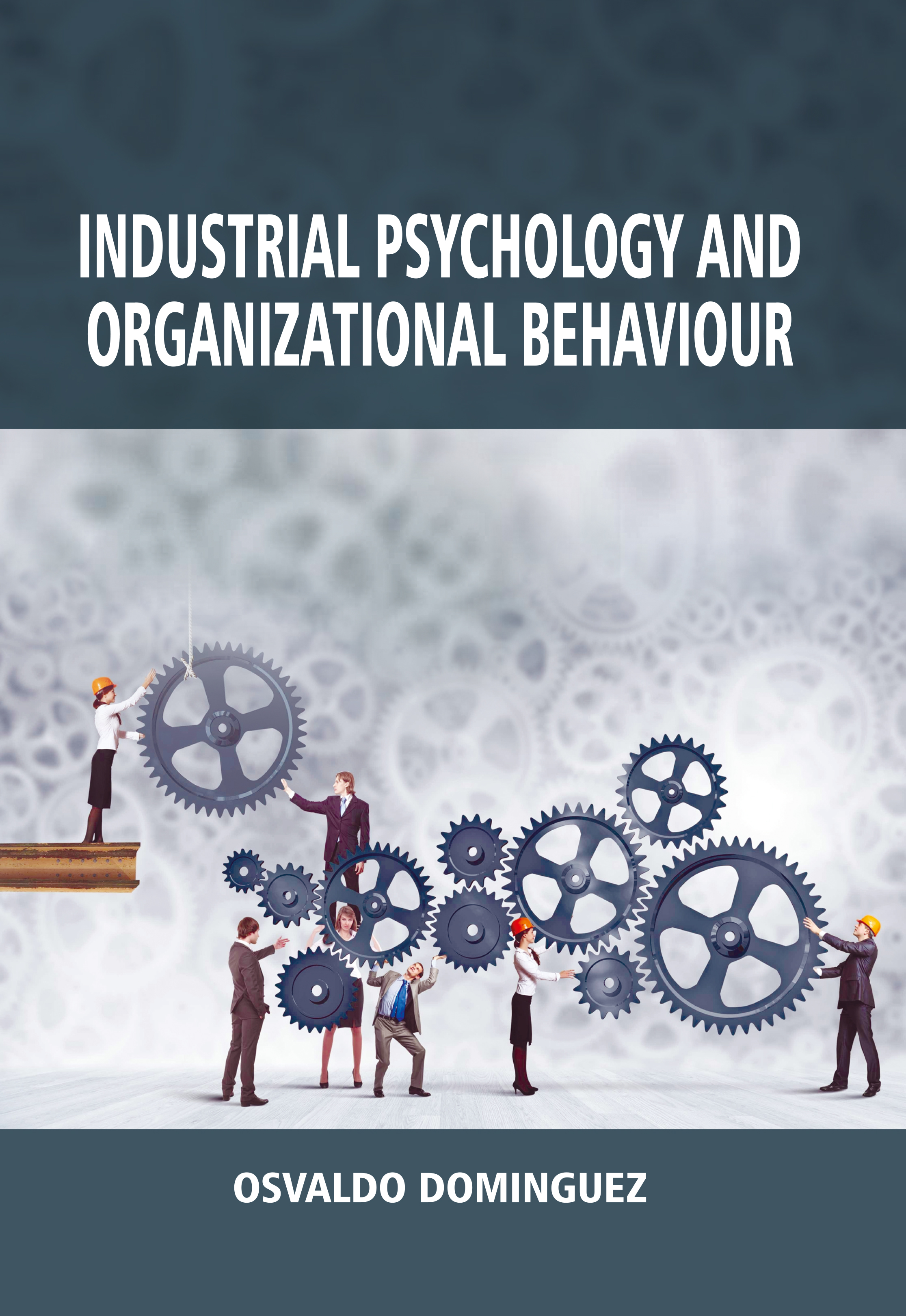 Industrial Psychology and Organizational Behavior