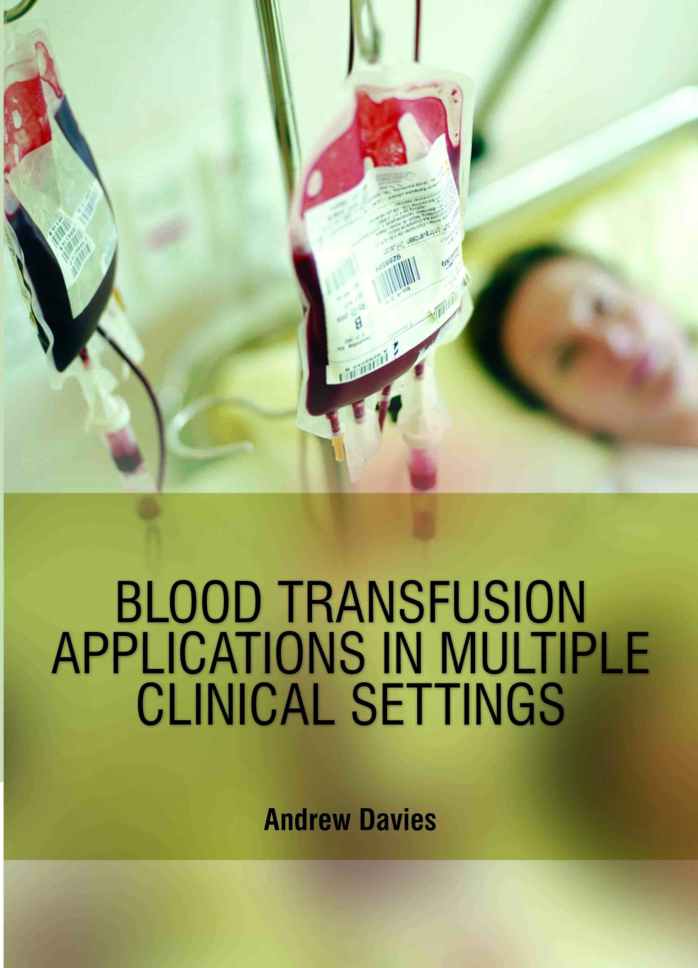 Blood Transfusion Applications in Multiple Clinical Settings
