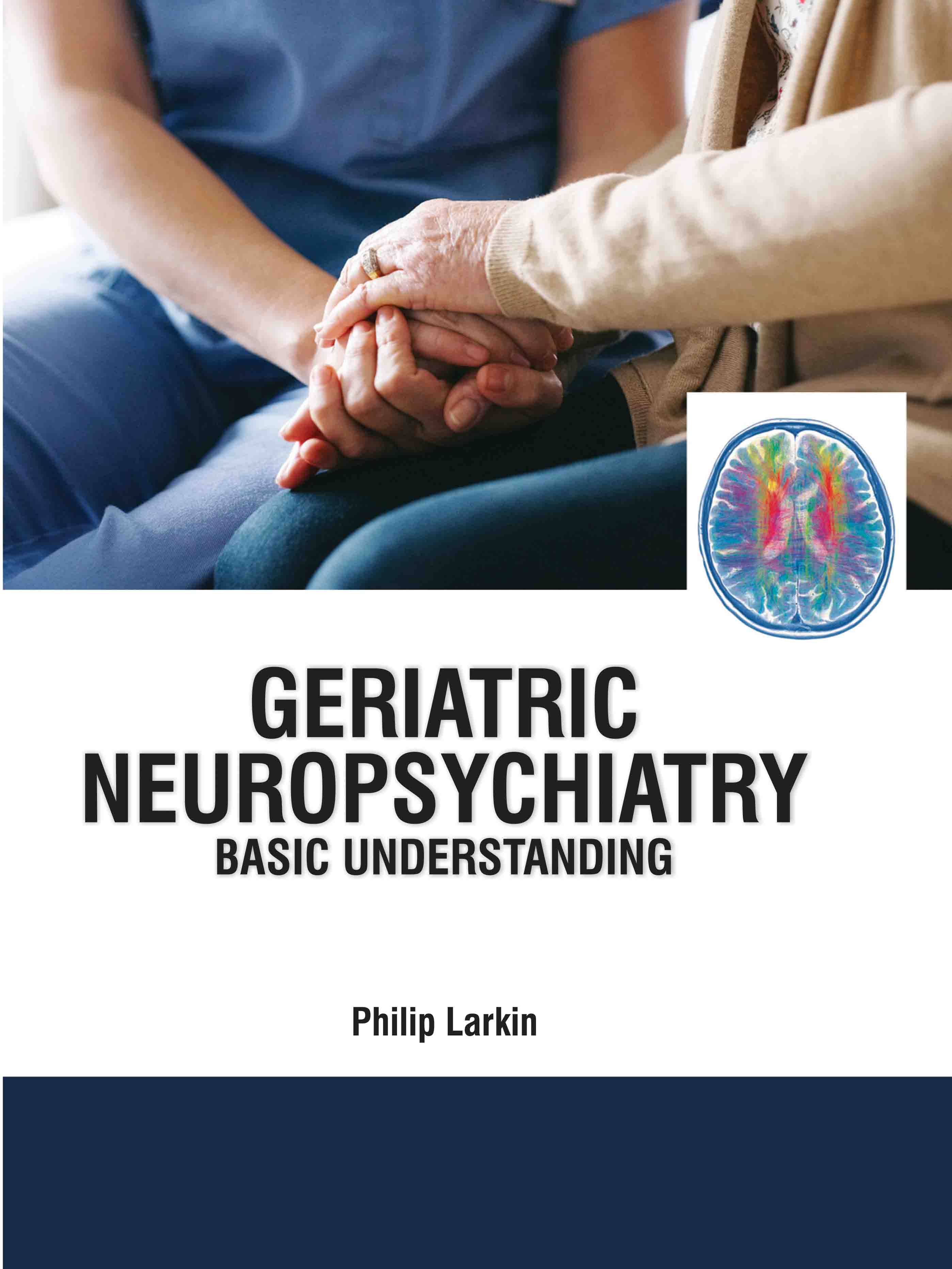 Geriatric Neuropsychiatry: Basic Understanding 
