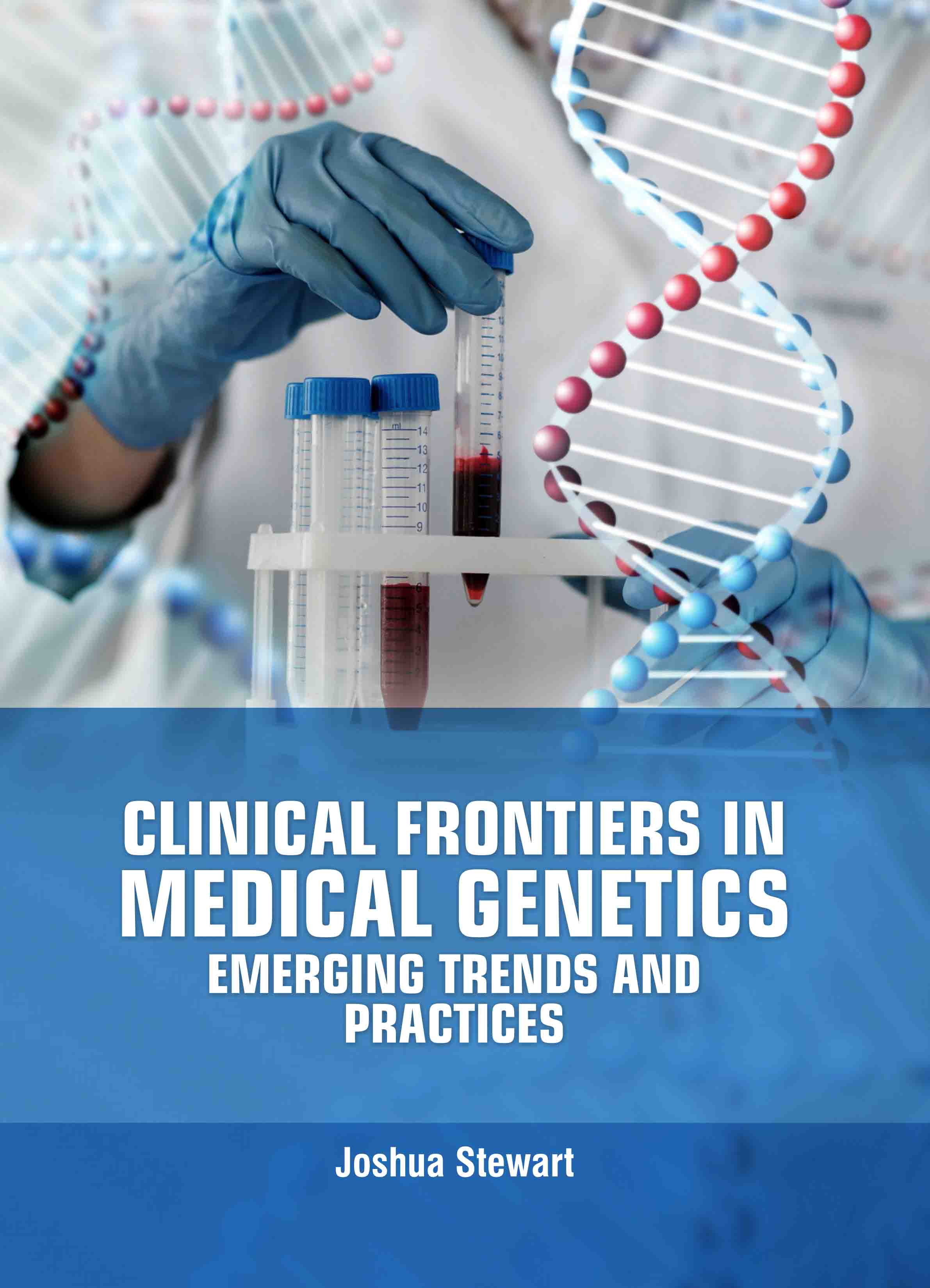 Clinical Frontiers in Medical Genetics: Emerging Trends and Practices