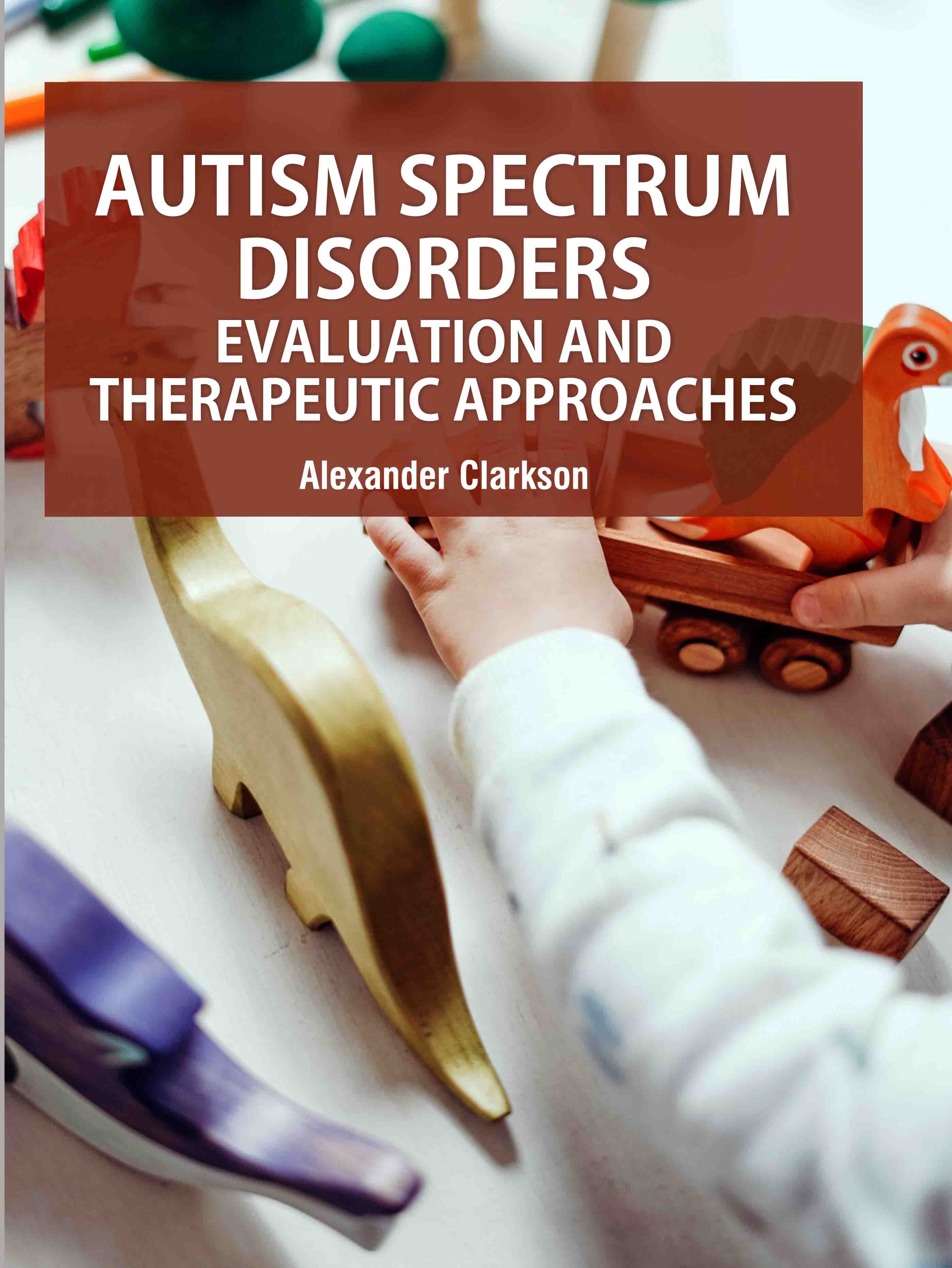 Autism Spectrum Disorders: Evaluation and Therapeutic Approaches