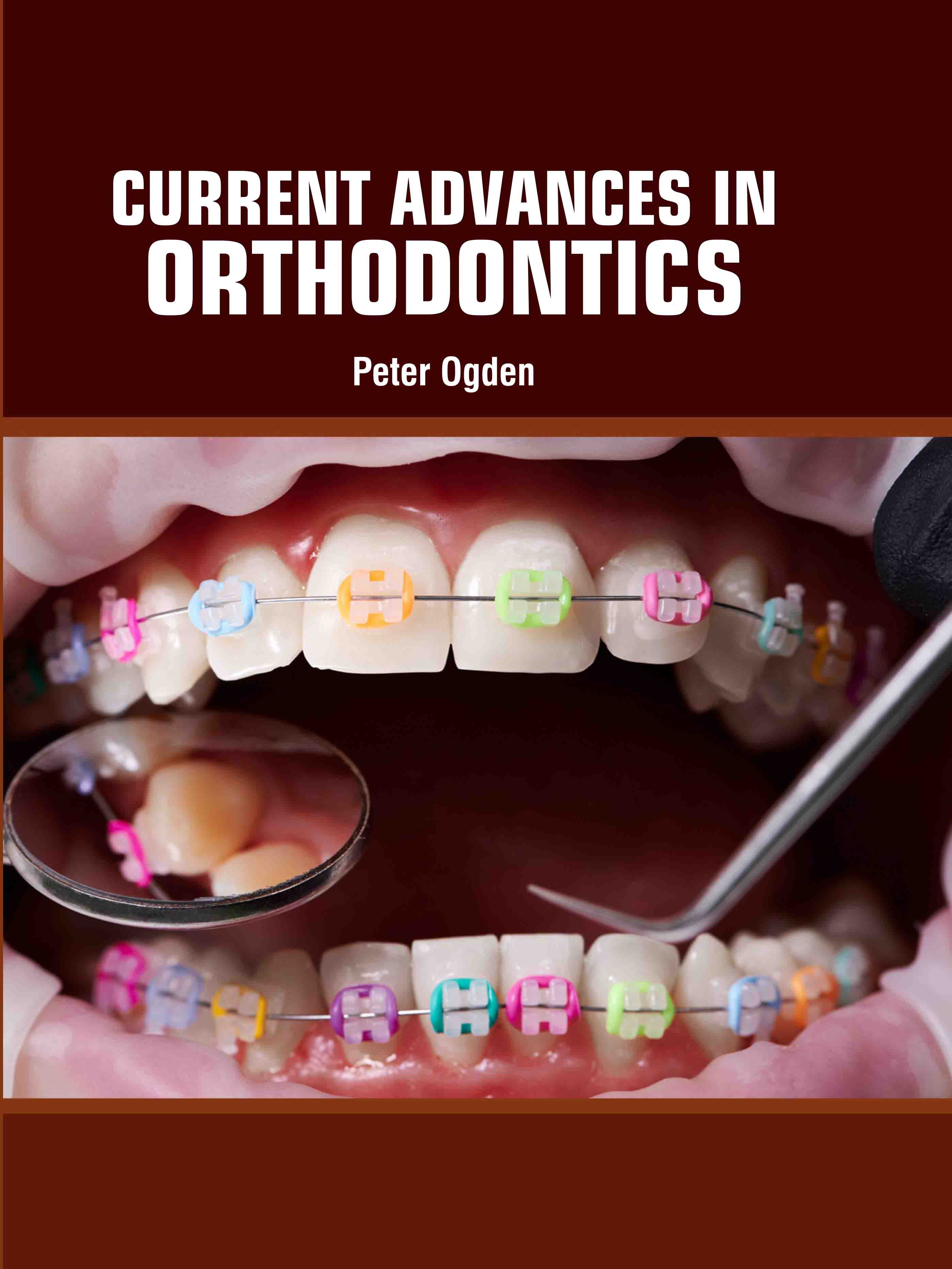 Current Advances in Orthodontics