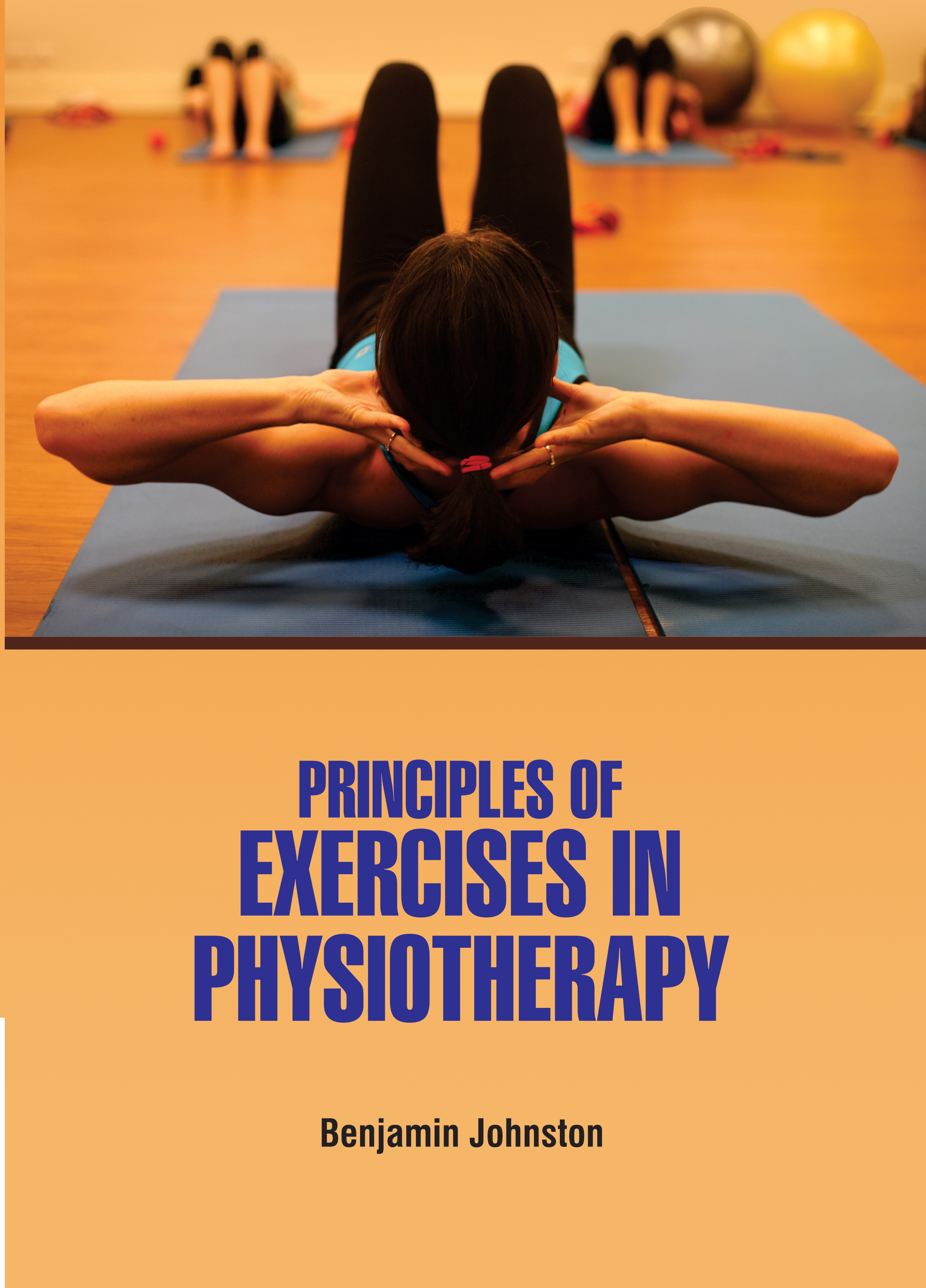 Principles of Exercises in Physiotherapy