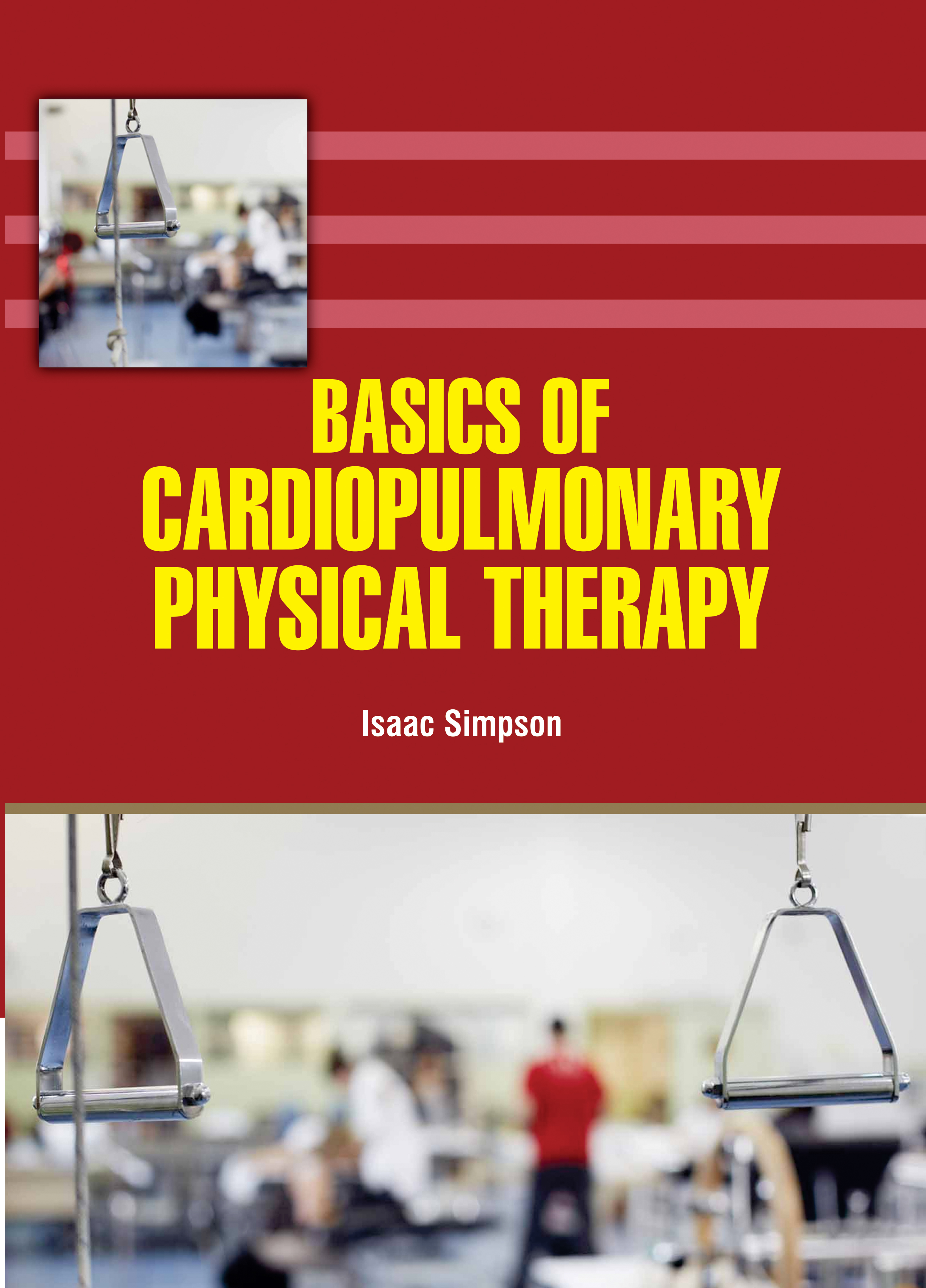 Basics of Cardiopulmonary Physical Therapy