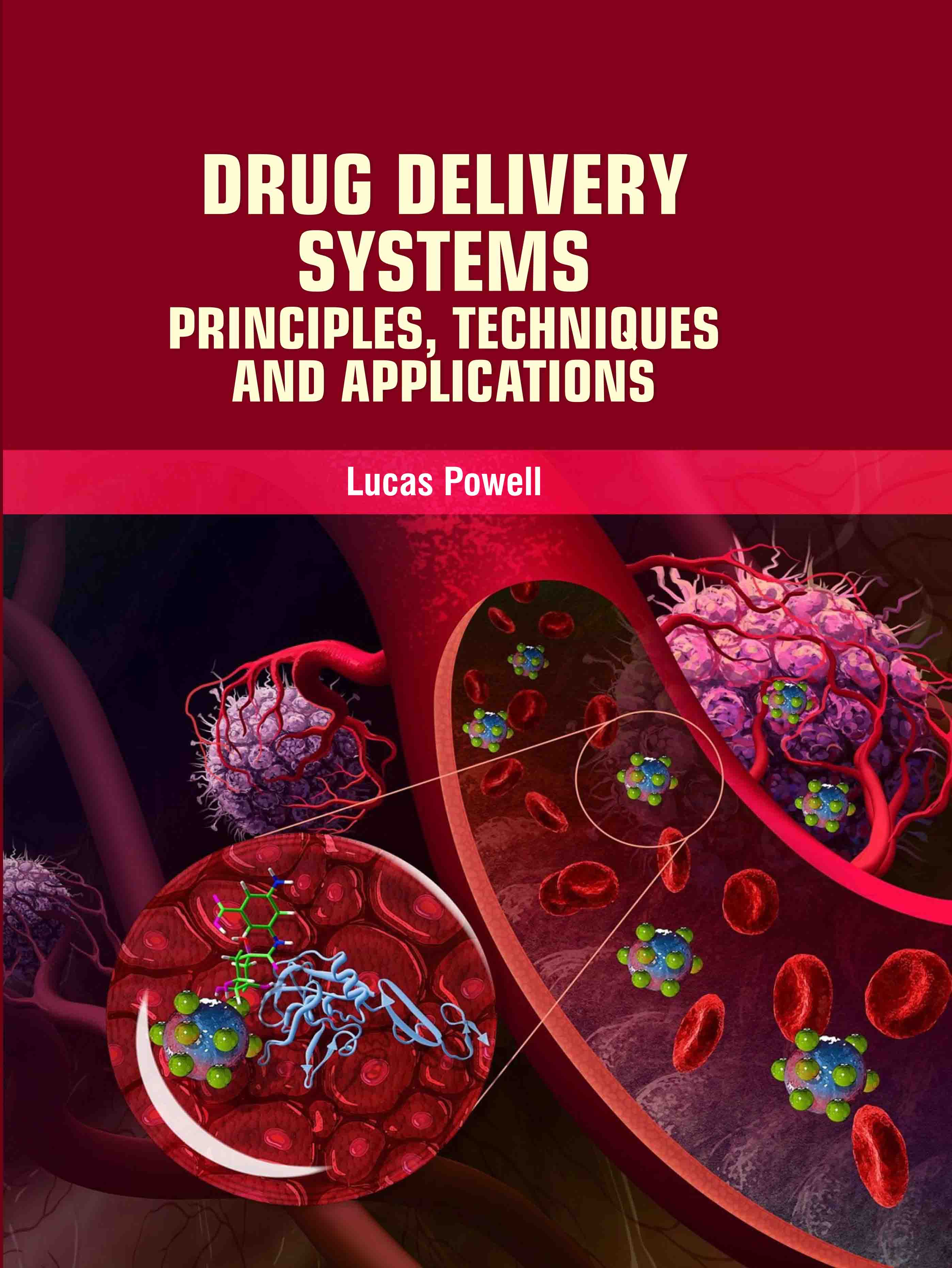 Drug Delivery Systems: Principles, Techniques, and Applications