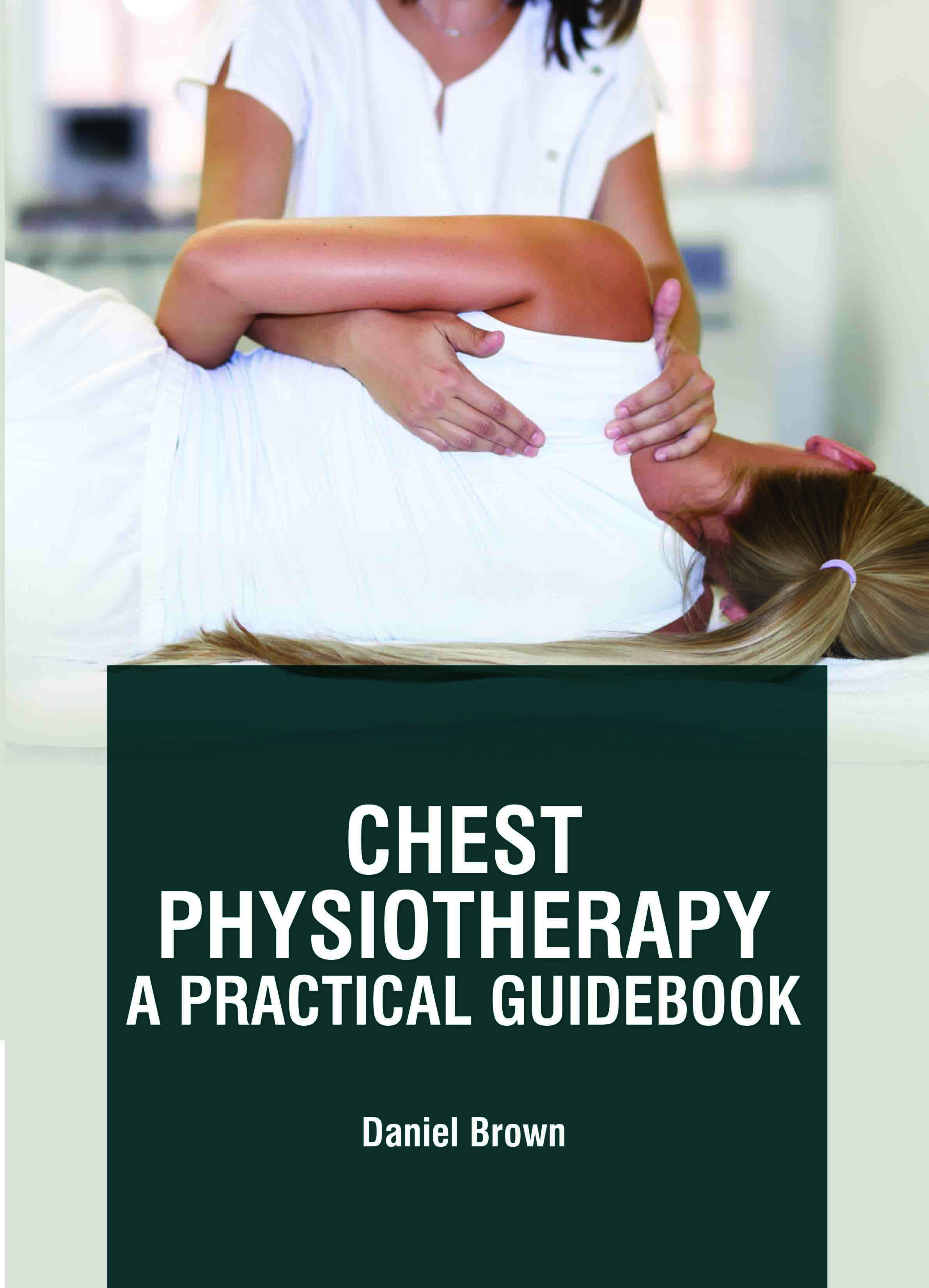 Chest Physiotherapy: A Practical Guidebook