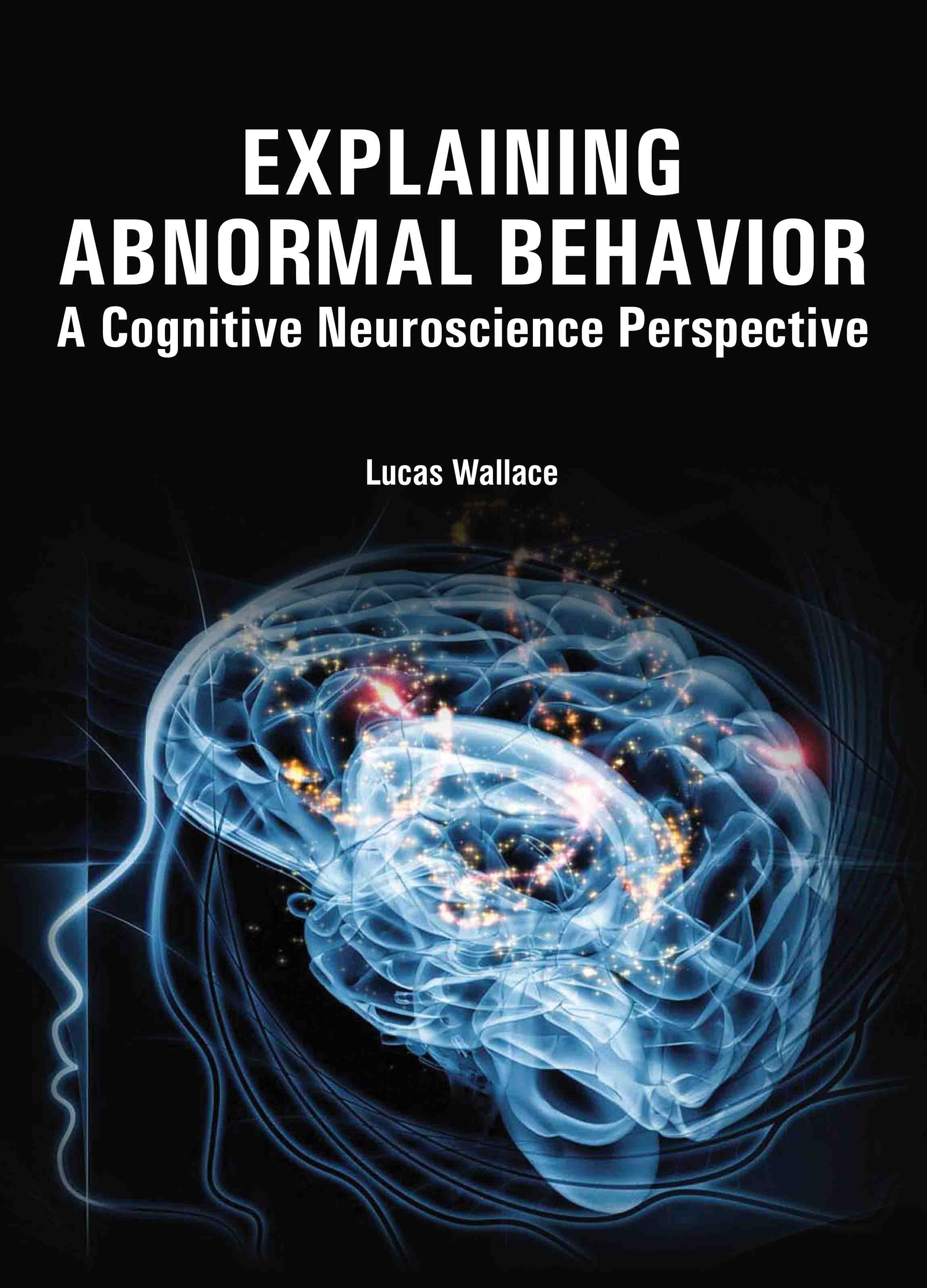 Explaining Abnormal Behavior: A Cognitive Neuroscience Perspective