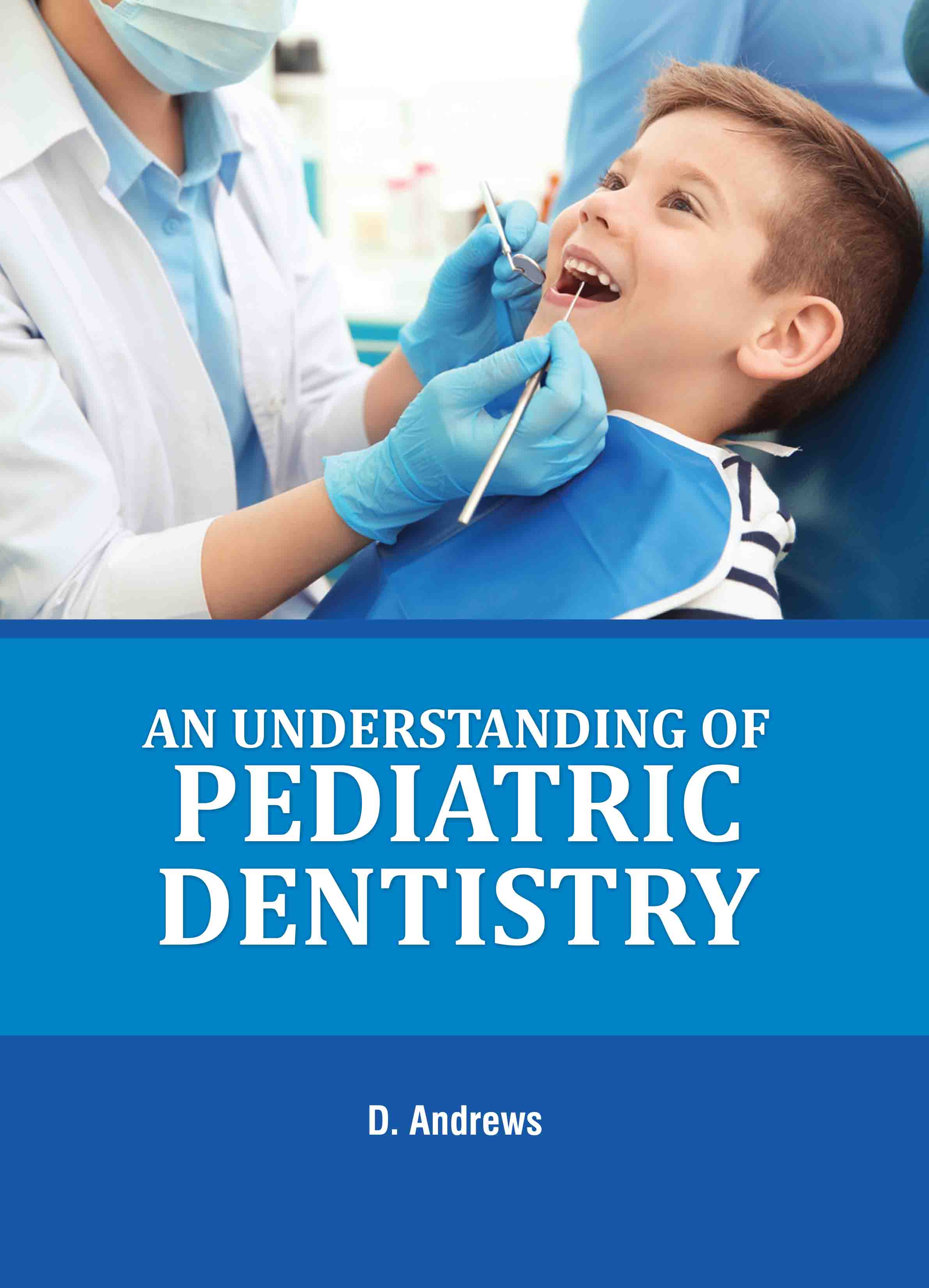 An Understanding of Pediatric Dentistry