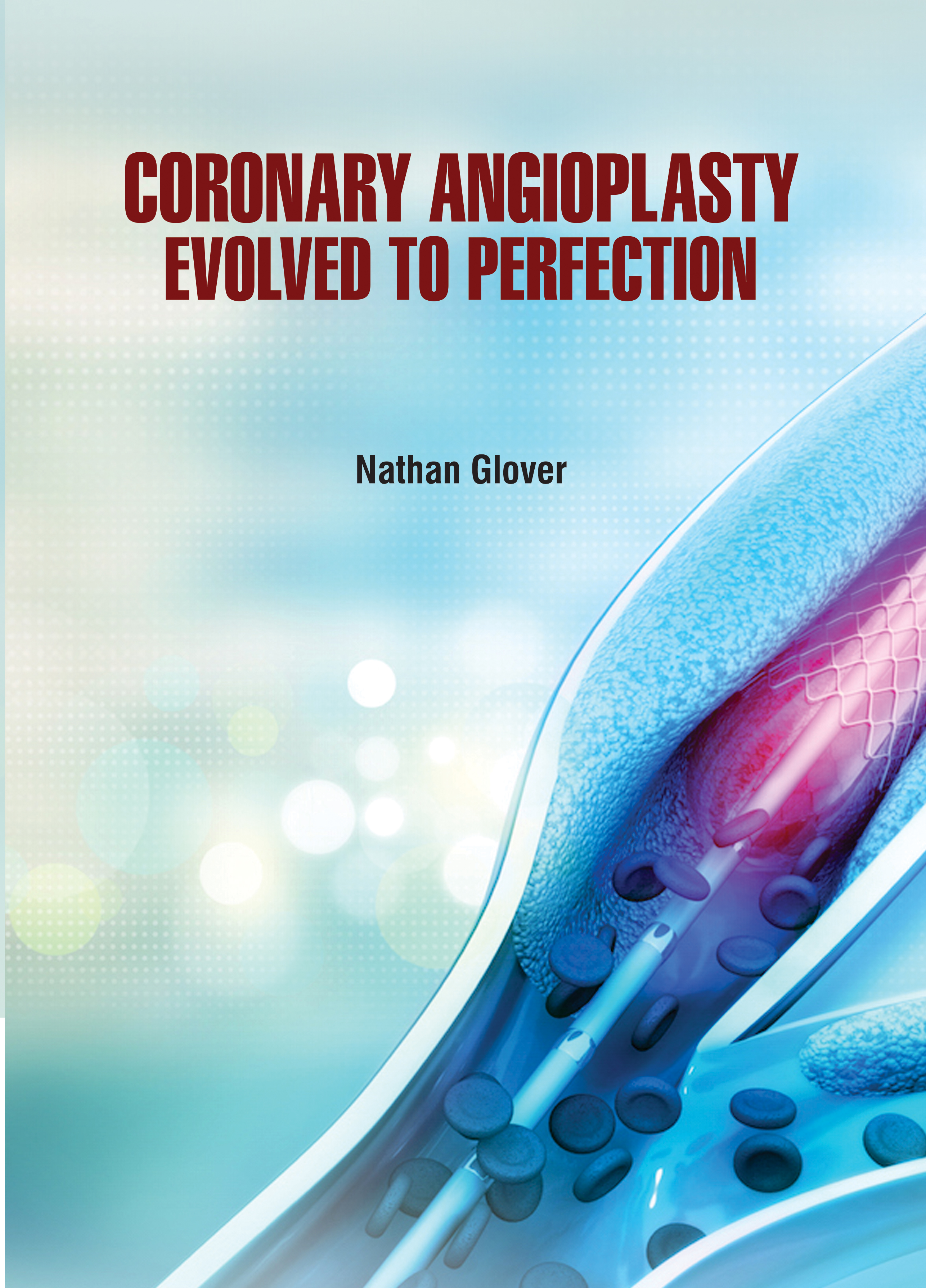 Coronary Angioplasty: Evolved to Perfection