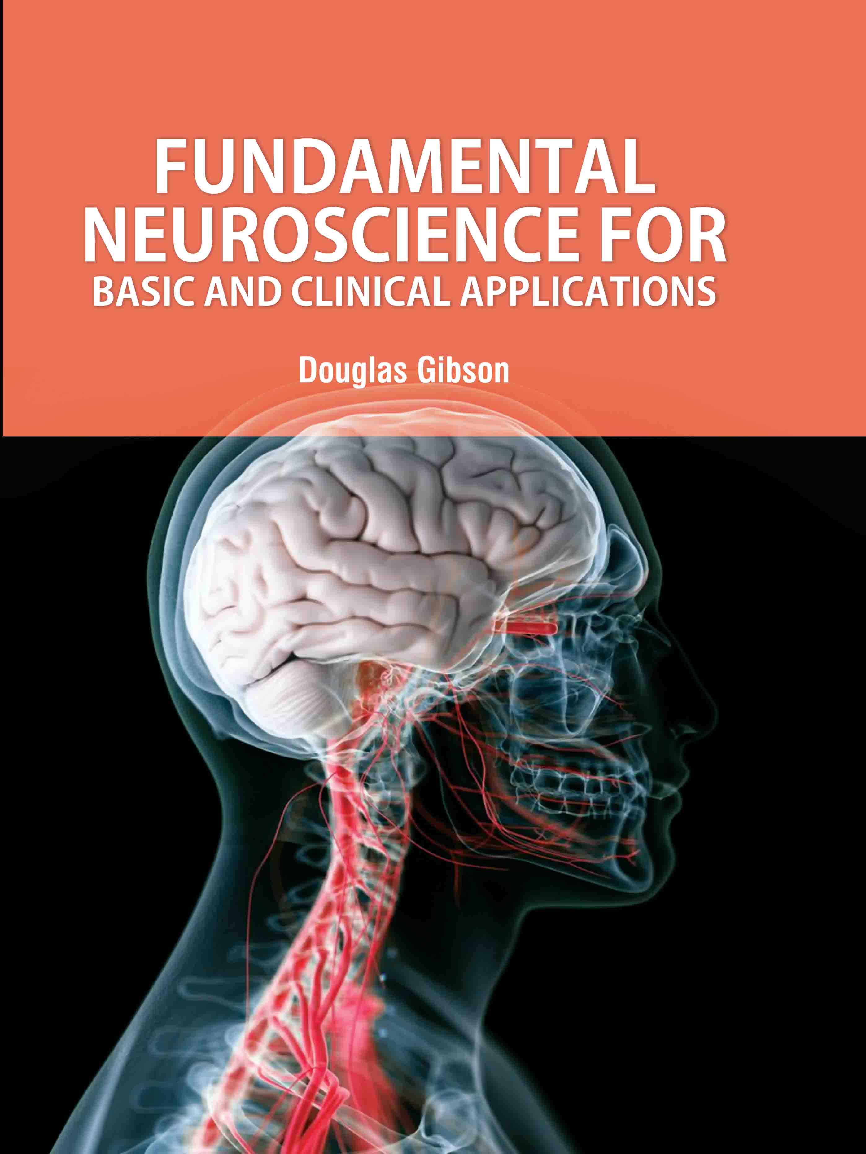 Fundamental Neuroscience for Basic and Clinical Applications