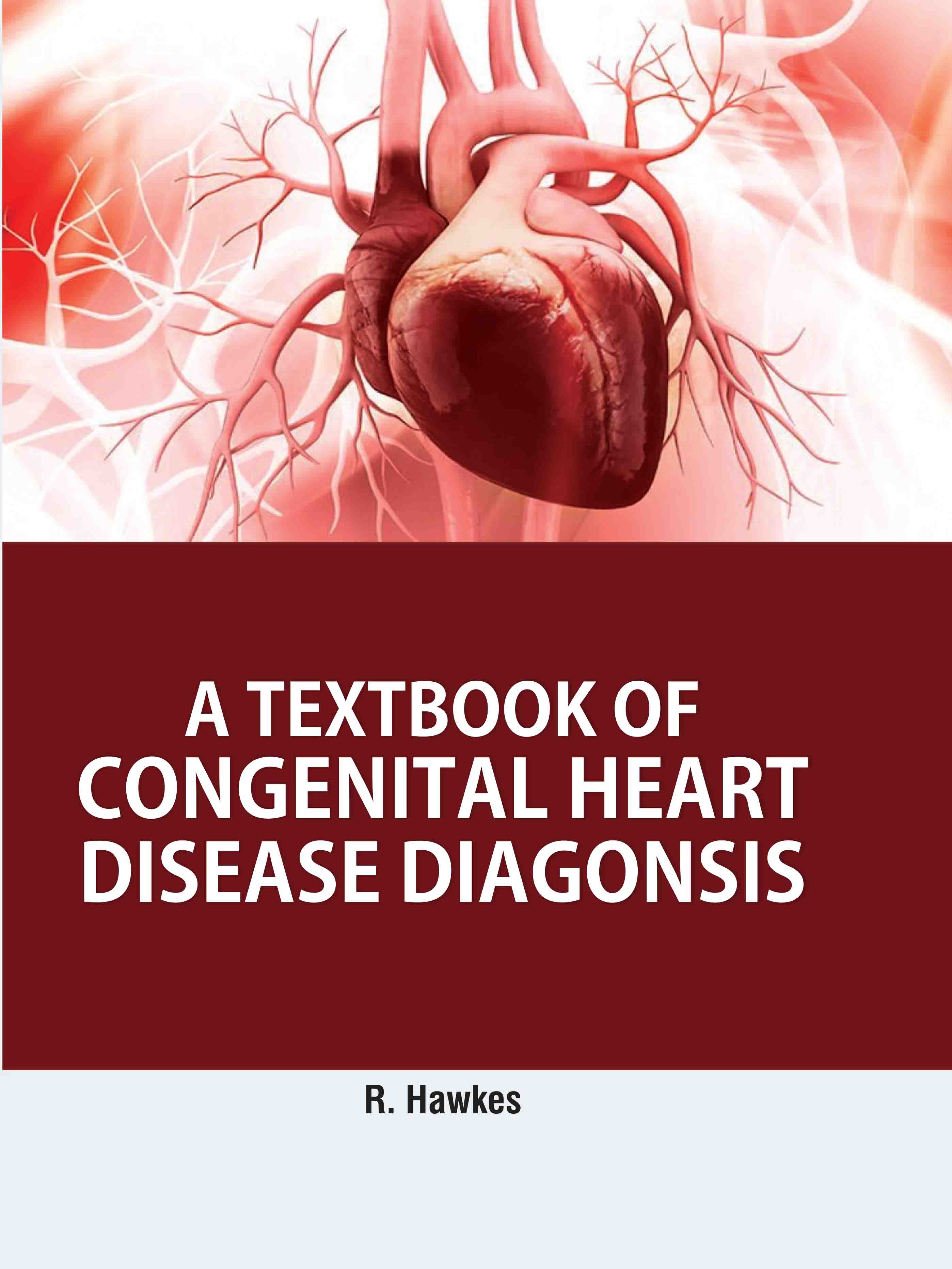A Textbook of Congenital Heart Disease Diagnosis
