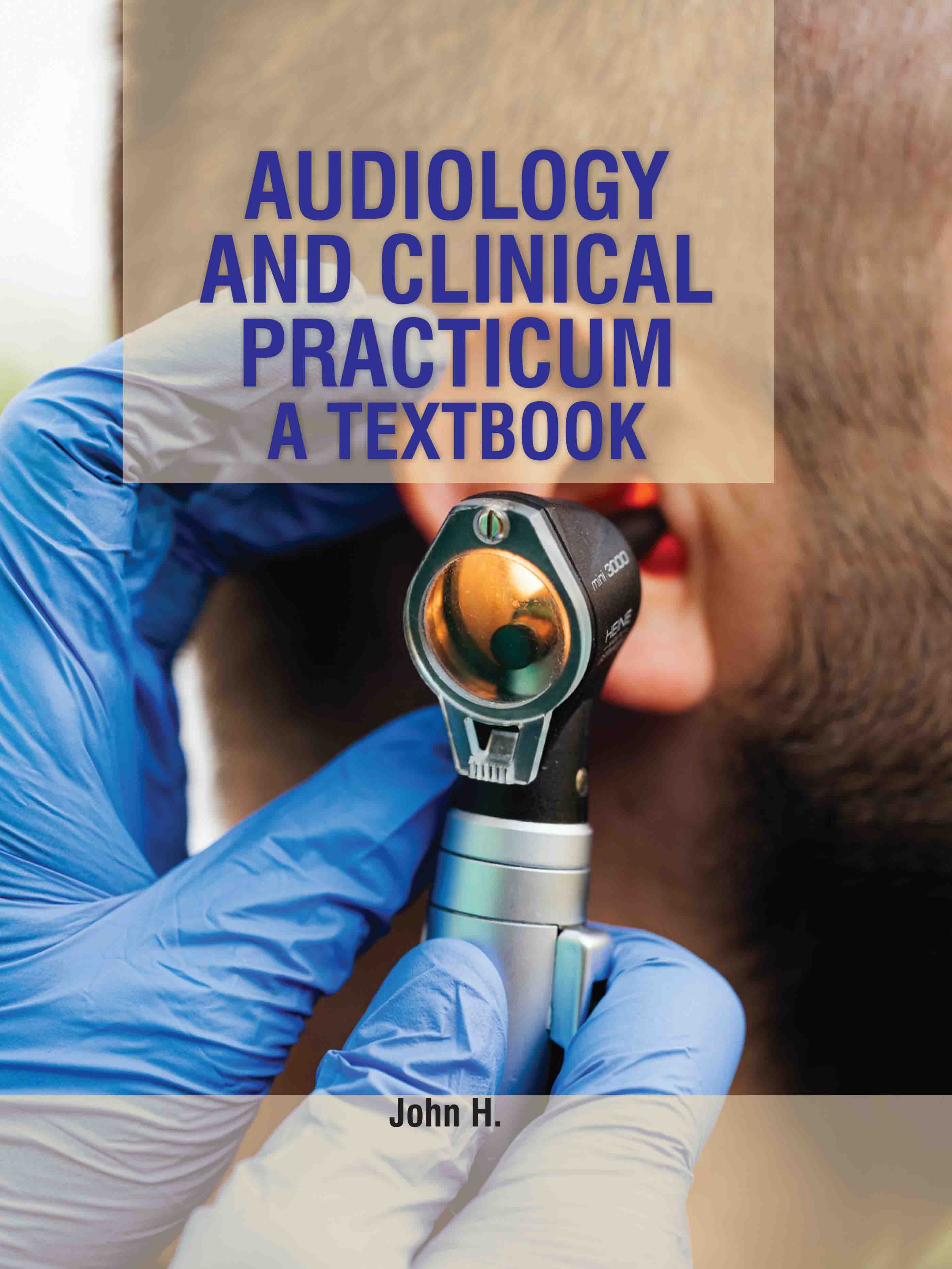 Audiology and Clinical Practicum: A Textbook