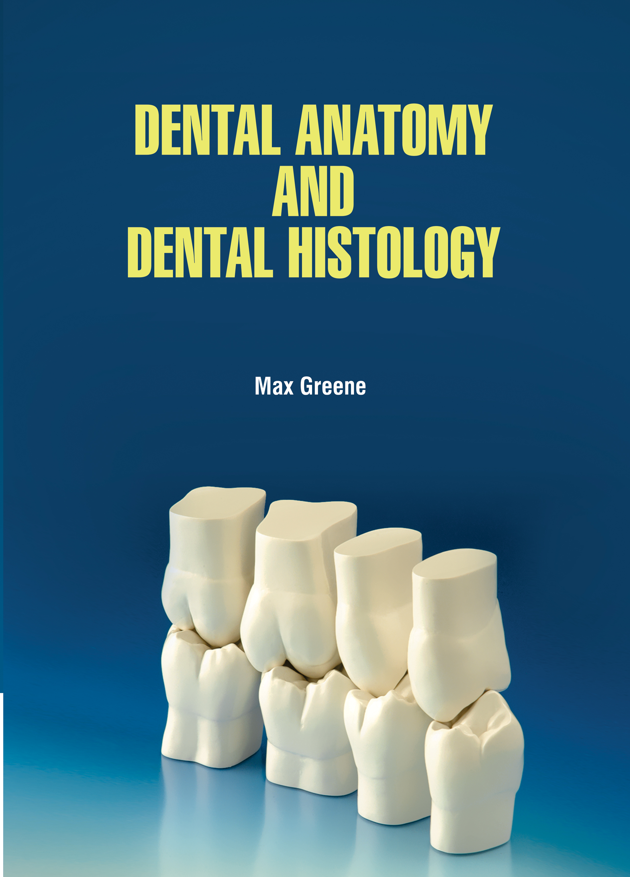 Dental Anatomy and Dental Histology