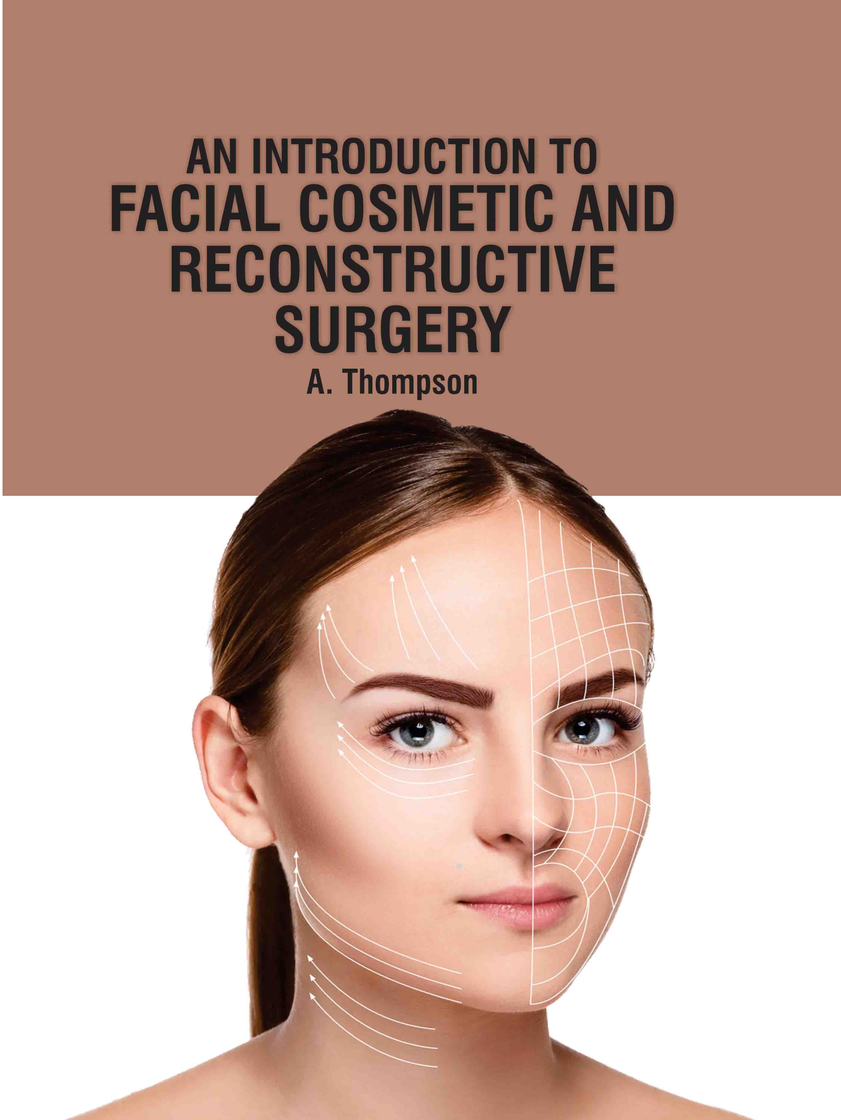An Introduction to Facial Cosmetic and Reconstructive Surgery