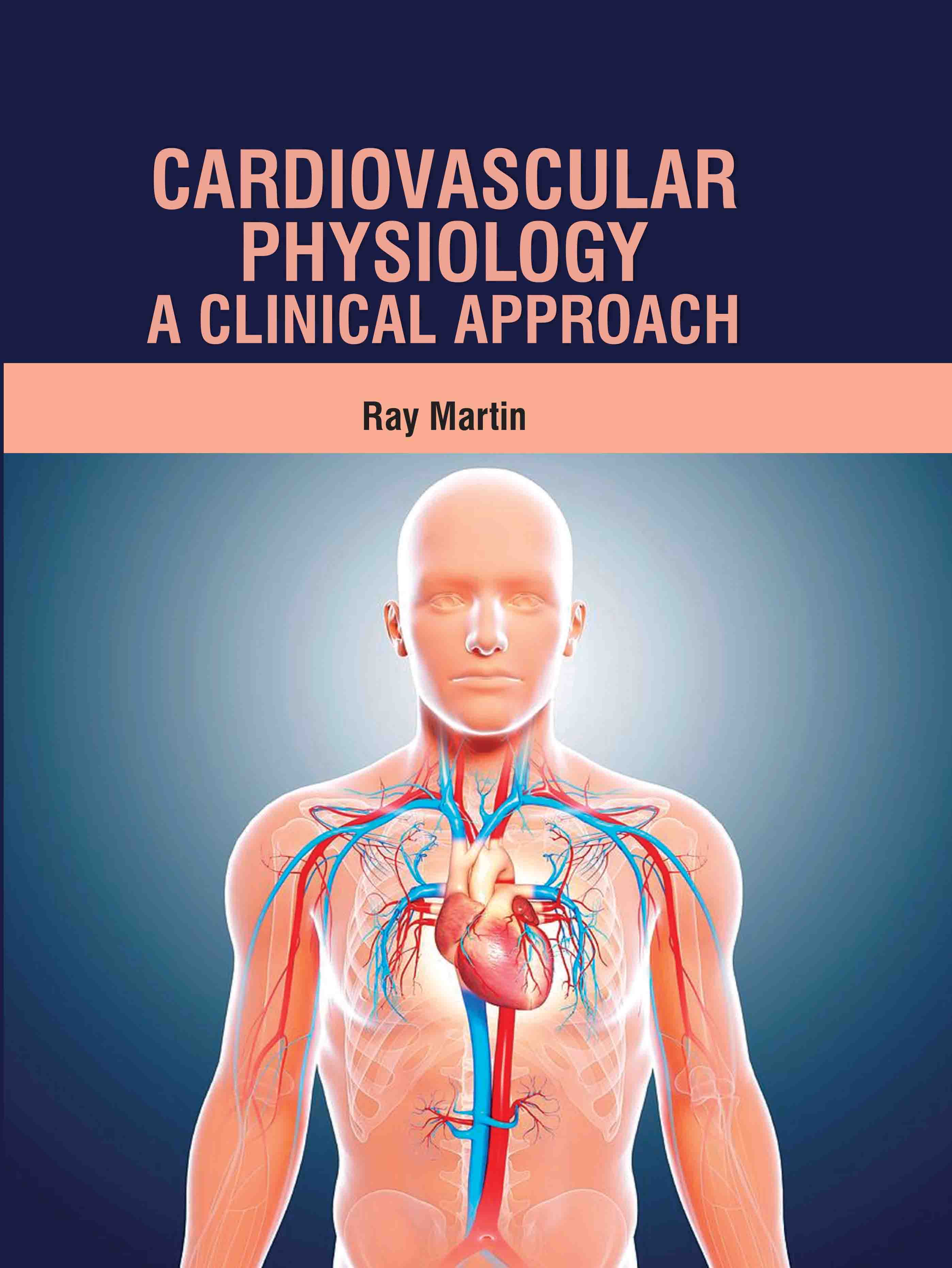 Cardiovascular Physiology: A Clinical Approach