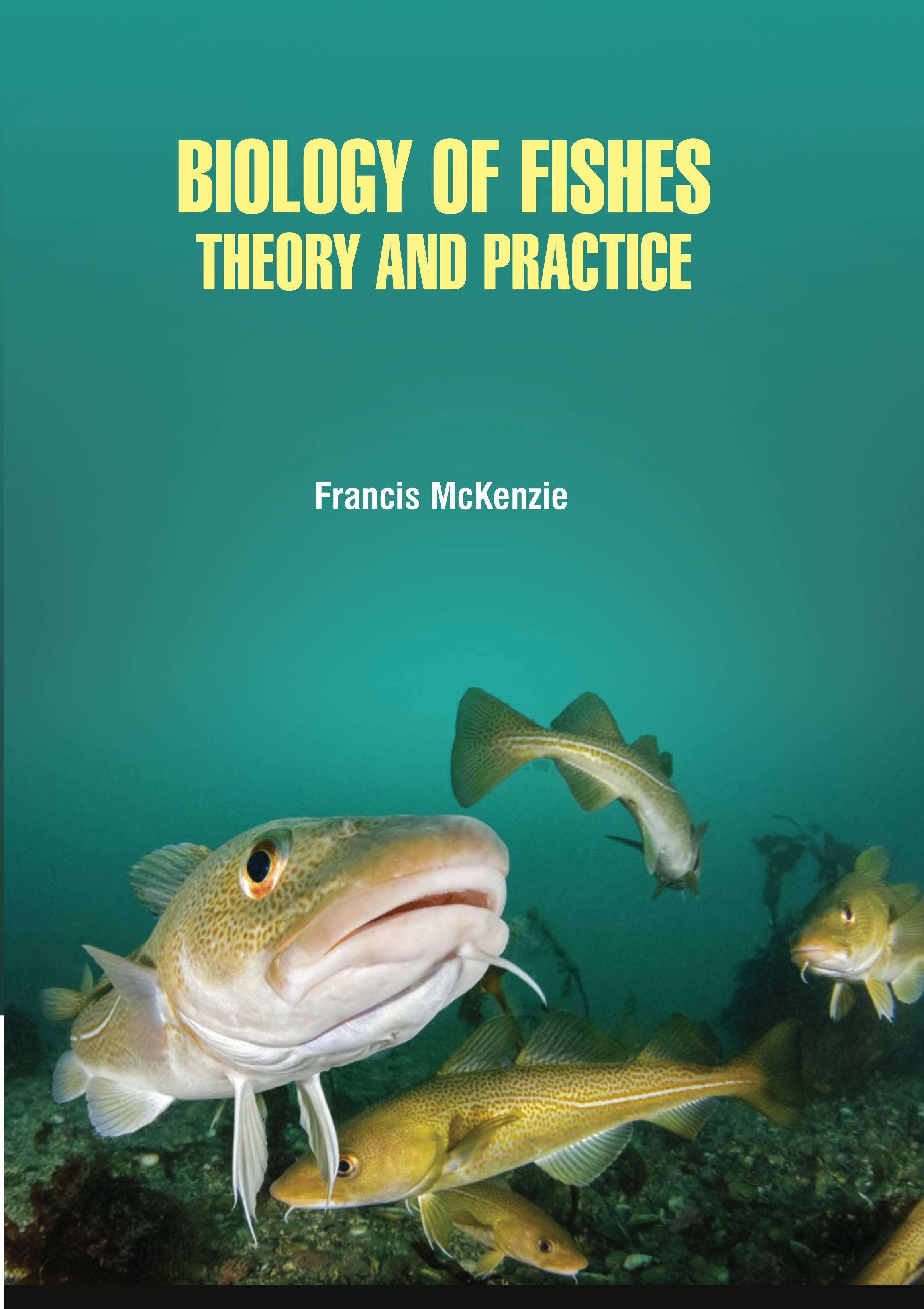 Biology of Fishes: Theory and Practice