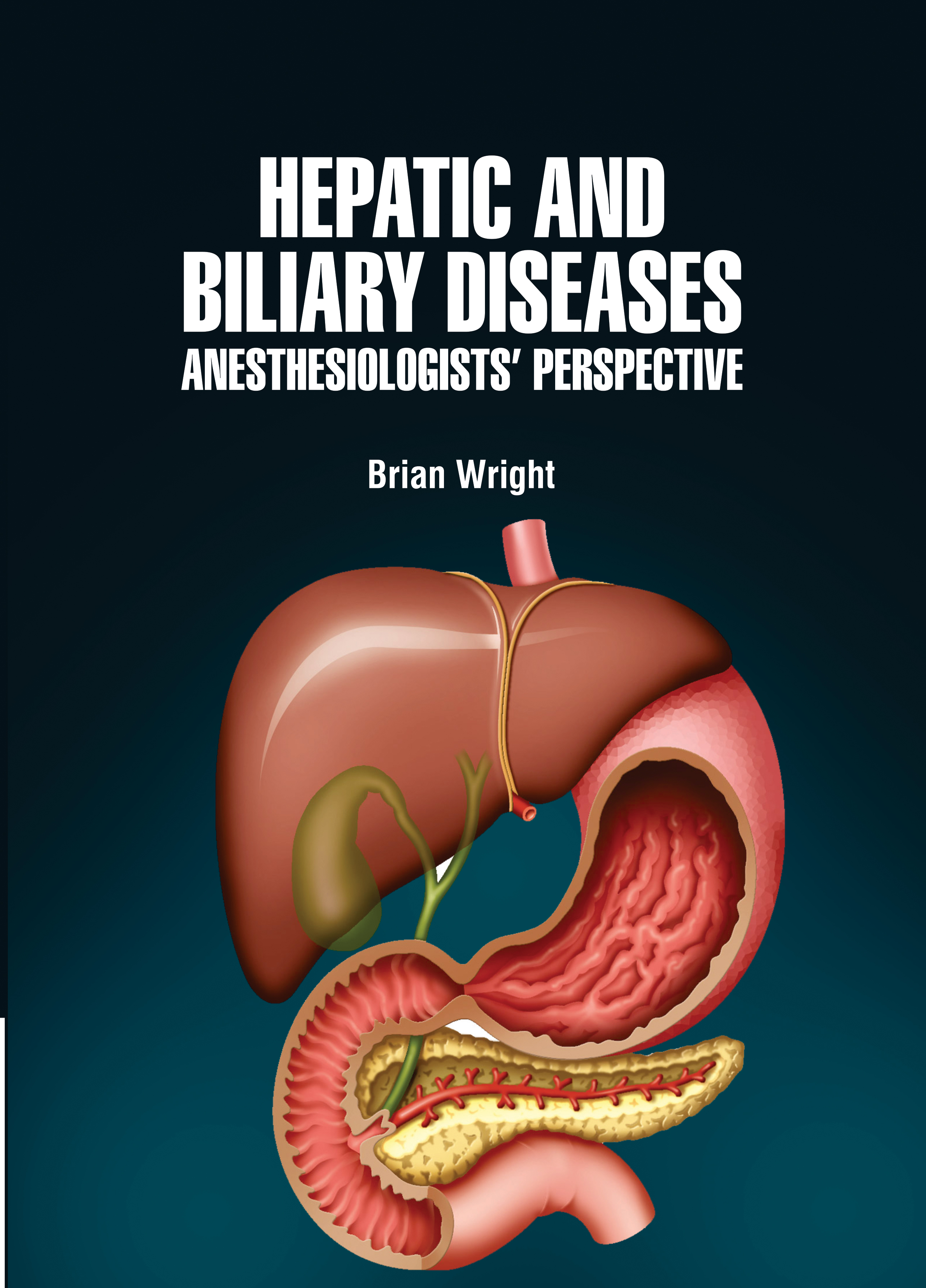 Hepatic and Biliary Diseases: Anesthesiologistsâ€™ Perspective
